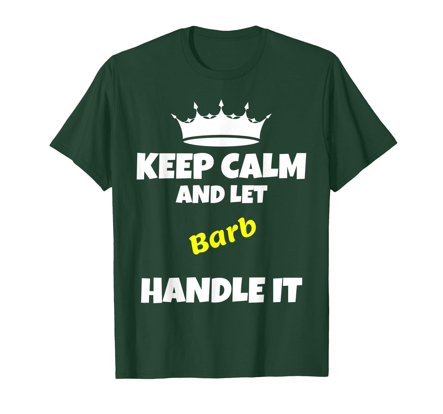 Keep calm and let barb do it. Funny sarcastic saying T-Shirt