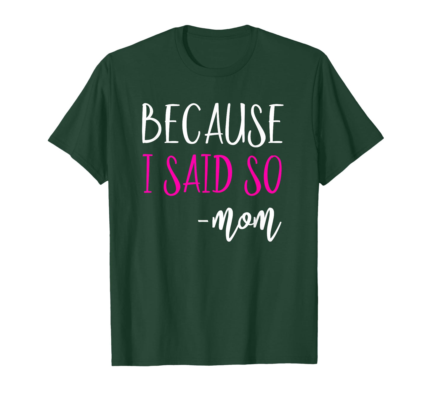 Because I Said So Mom Shirt Mom Saying Shirts For Women T-Shirt