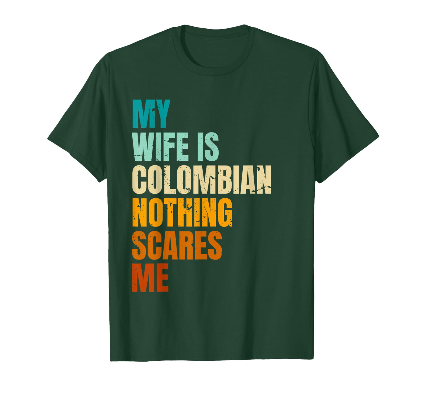 My Wife Is Colombian Nothing Scares Me Funny Husband T-Shirt
