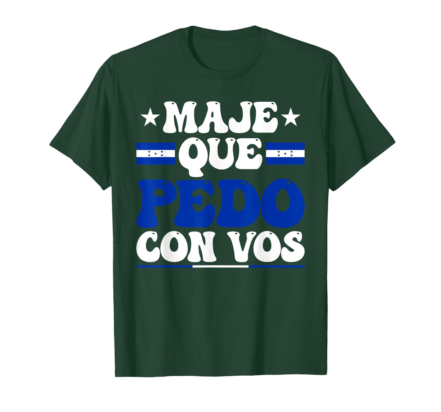 Honduras Flag Catracho Pride Maje Que Pedo Con Vos T-Shirt