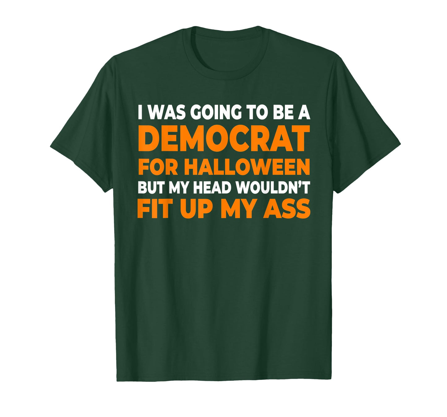 I Was Going To Be A Democrat Halloween T-Shirt