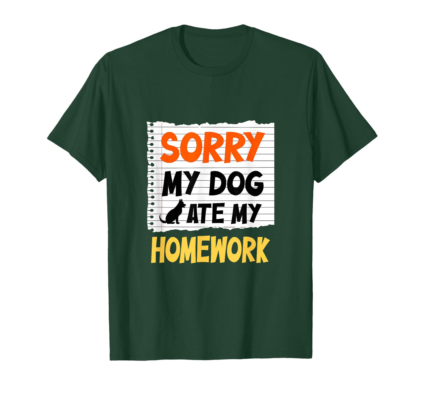 Sorry My Dog Ate My Homework Funny Saying For Students T-Shirt for Men Women Girls Kids