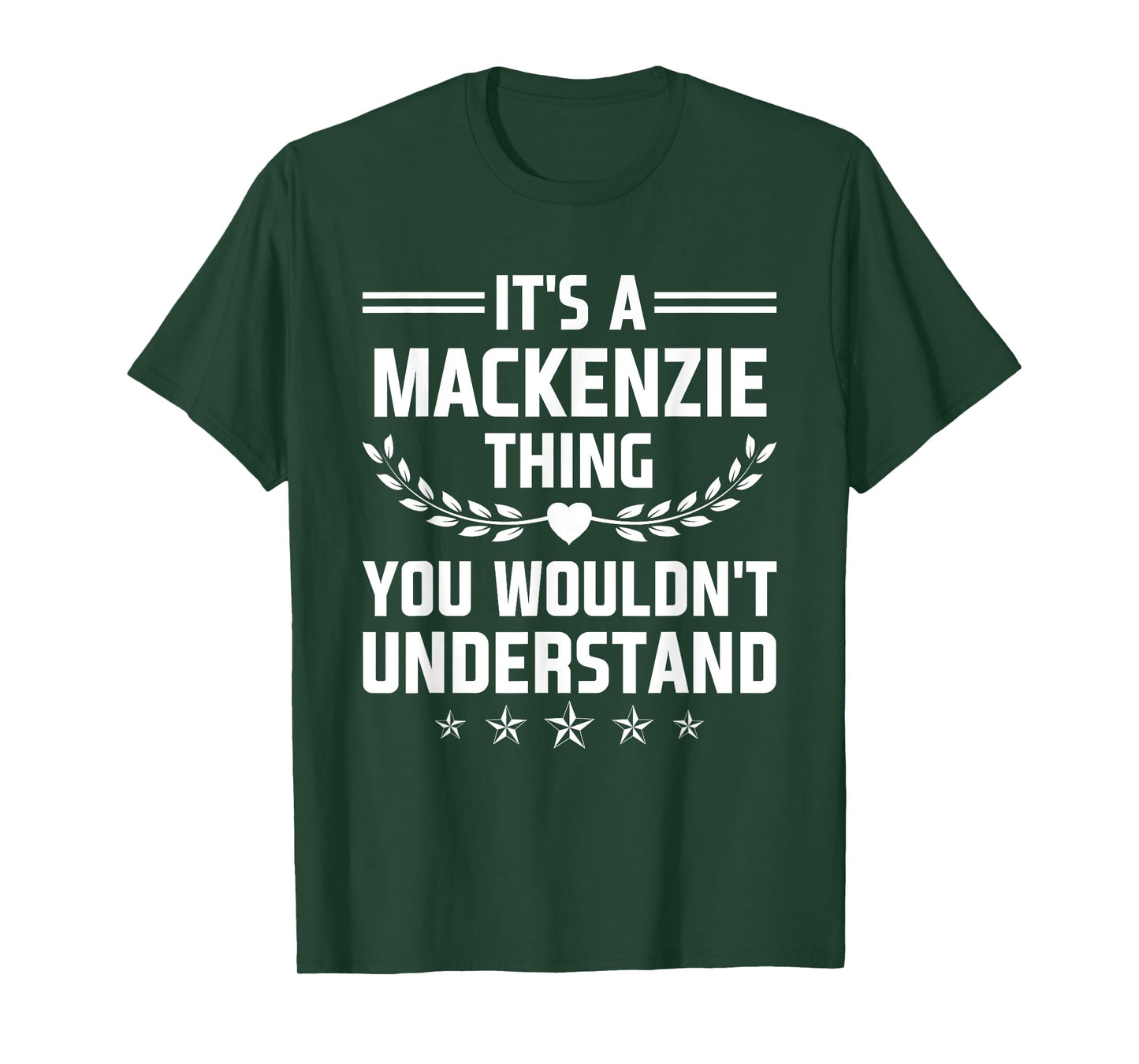 It's a Mackenzie Thing You Wouldn't Understand Funny Name T-Shirt