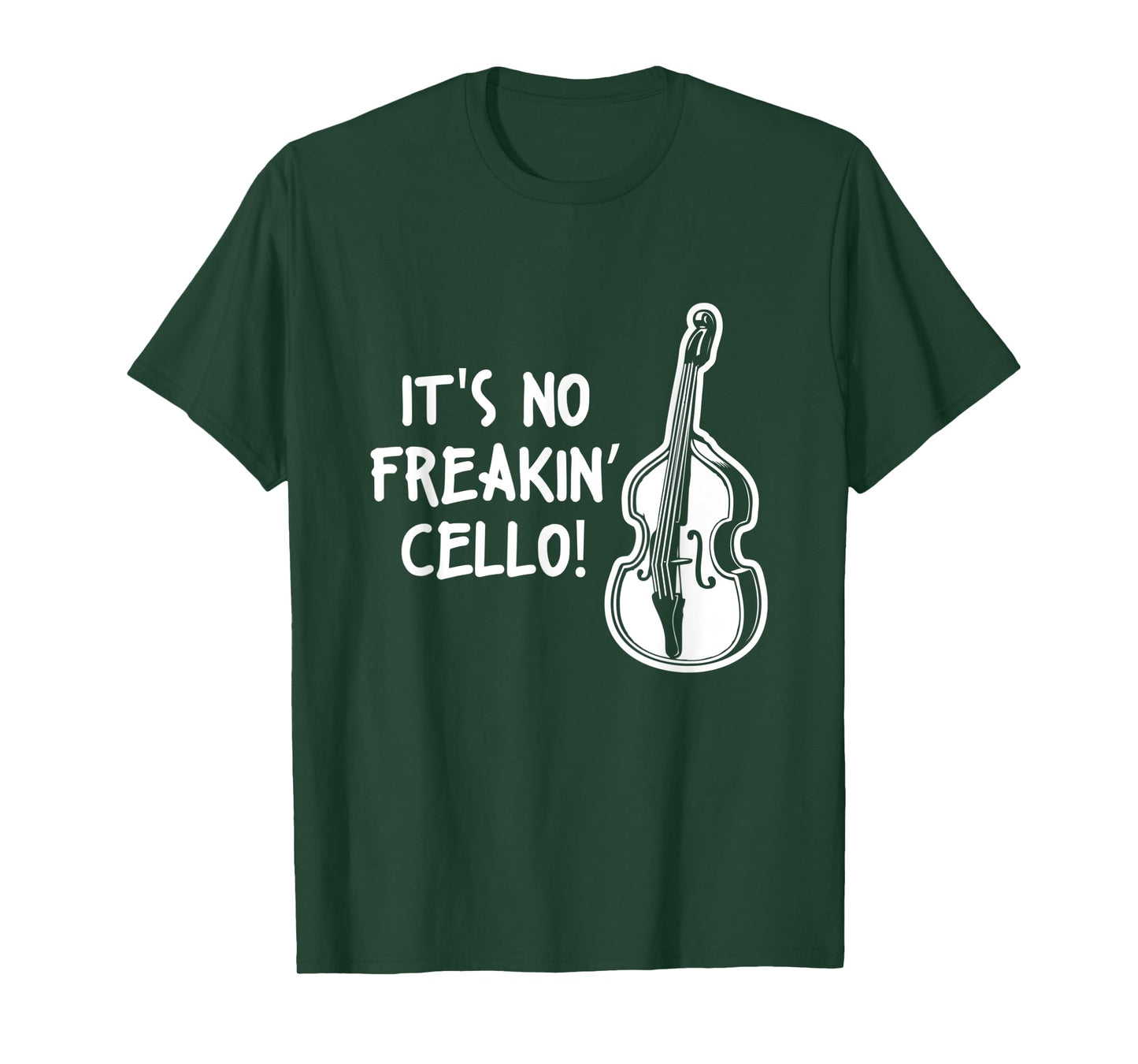 Double Bass Quote Musician It's No Freakin Cello T-Shirt