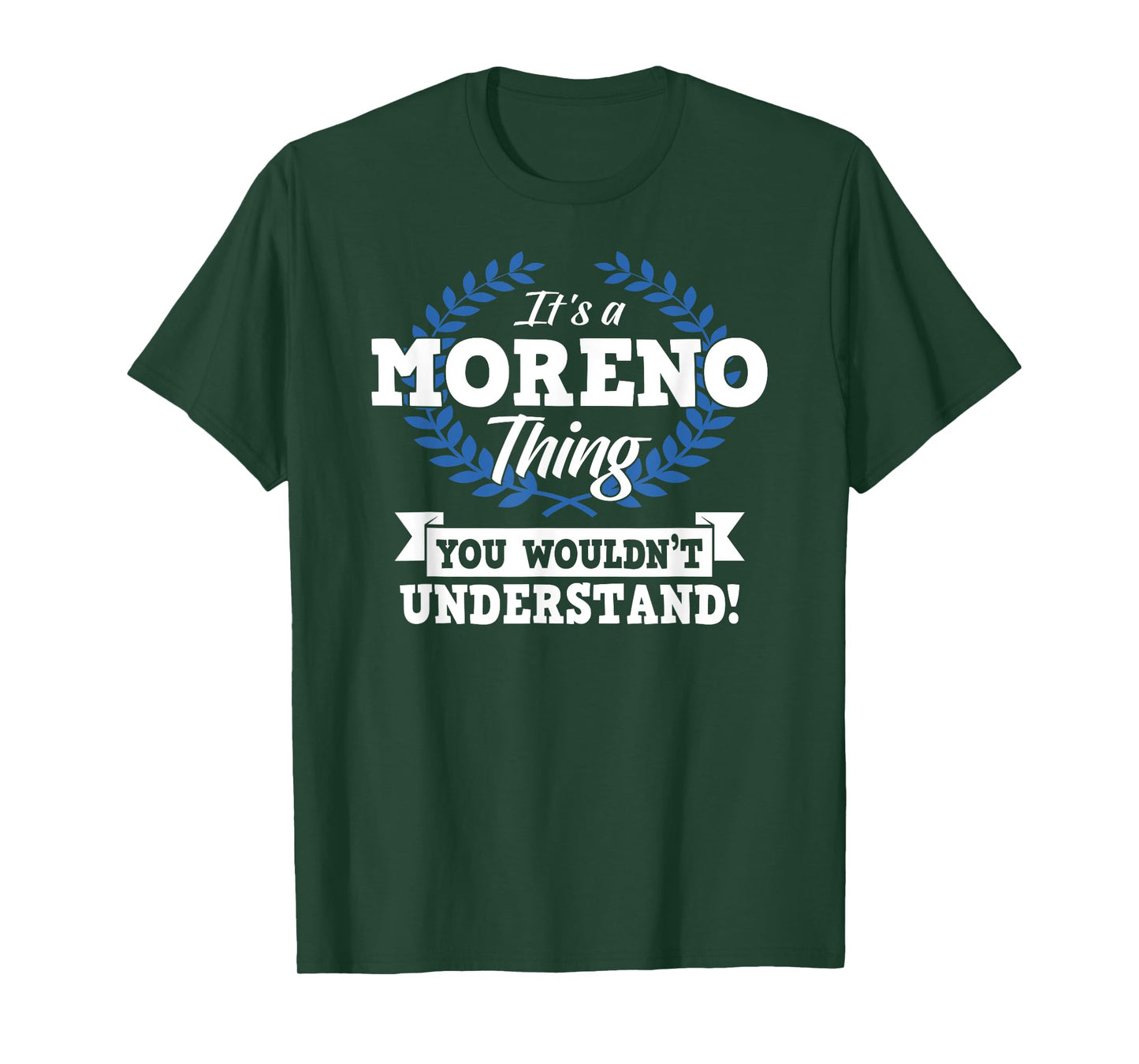 It's A Moreno Thing You Wouldn't Understand Name Shirt T-Shirt
