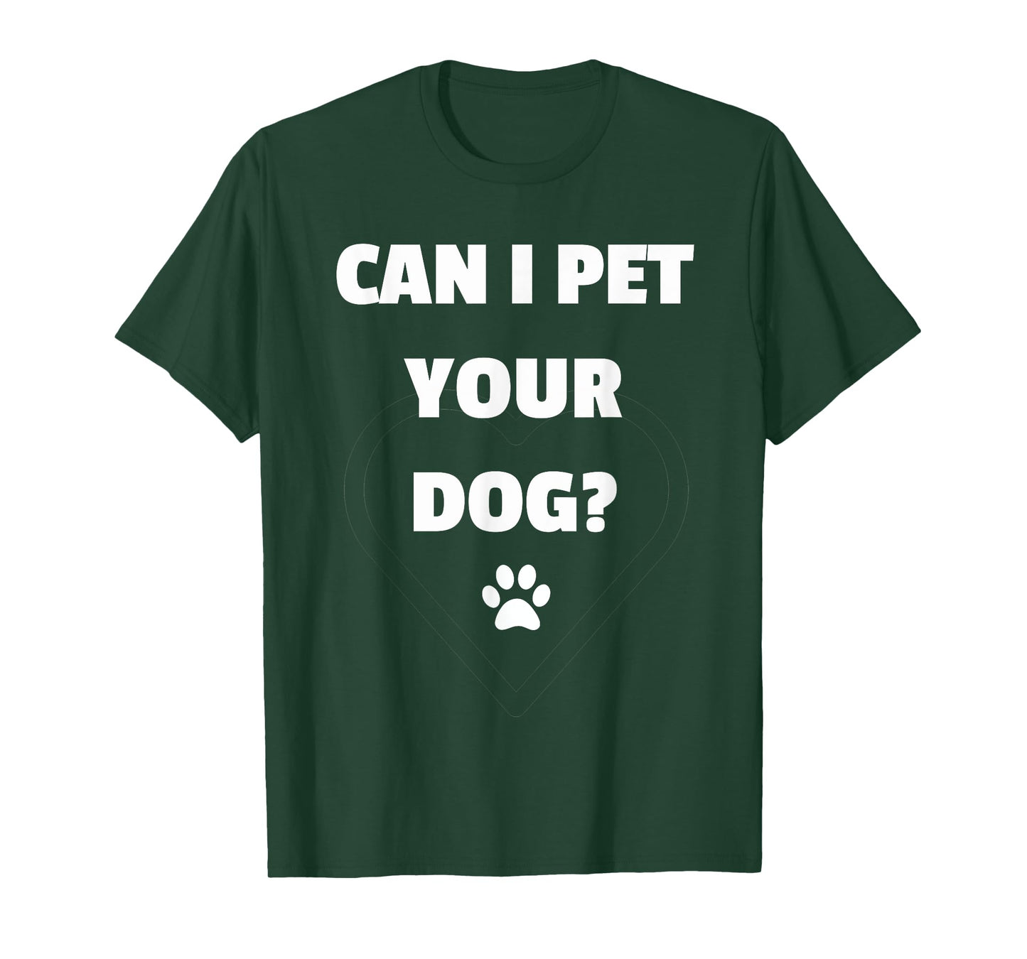 Can I Pet Your Dog - Funny Tshirt for Dog Lovers T-Shirt