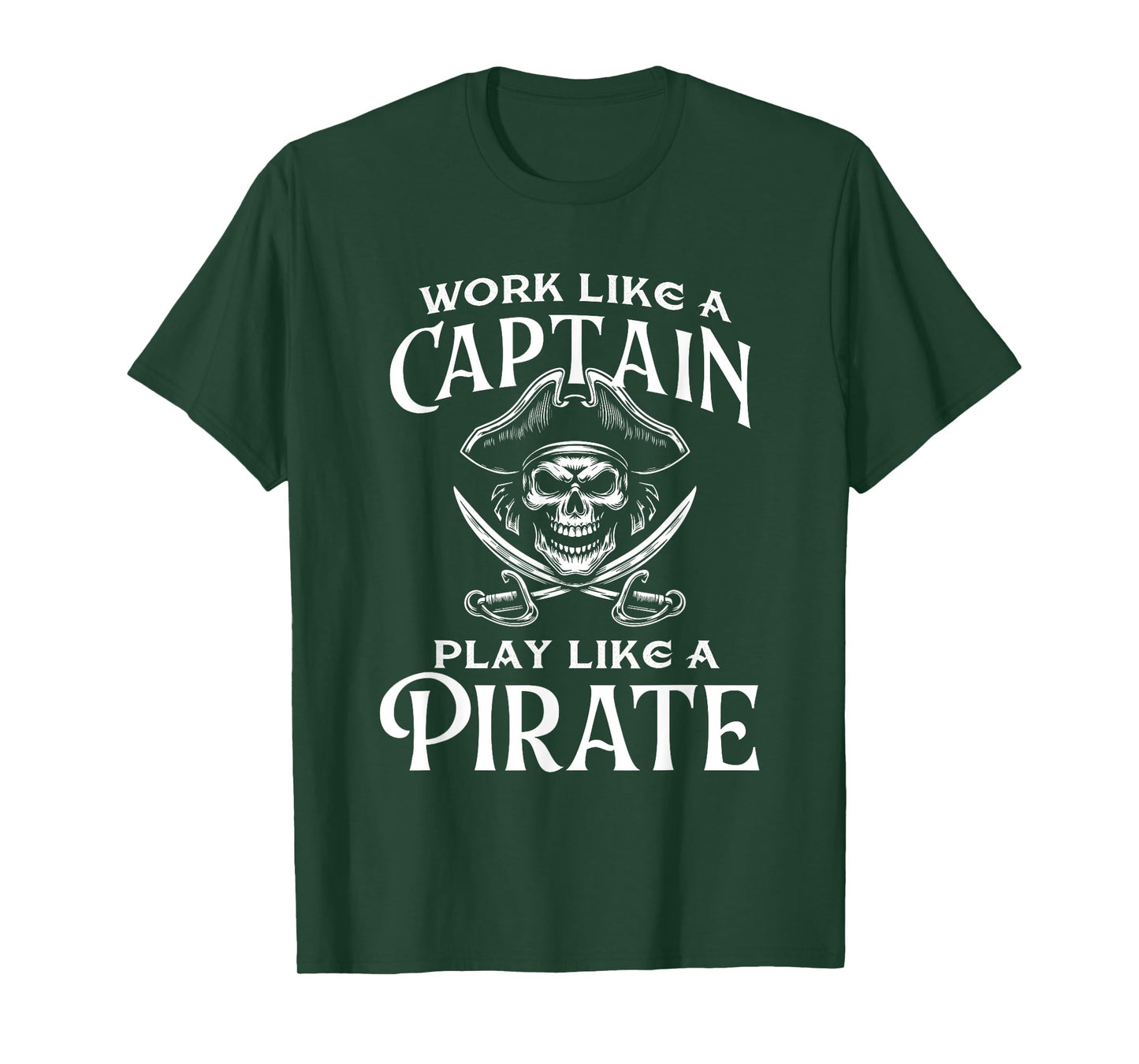 Work Like A Captain Play Like A Pirate - Buccaneer T-Shirt