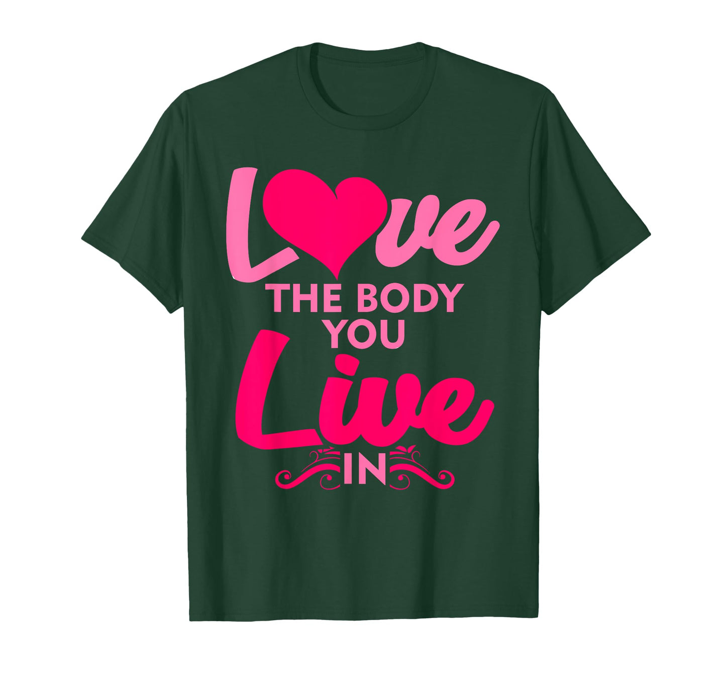 Fitness Instructor Shirt Love The Body You Live In T-Shirt