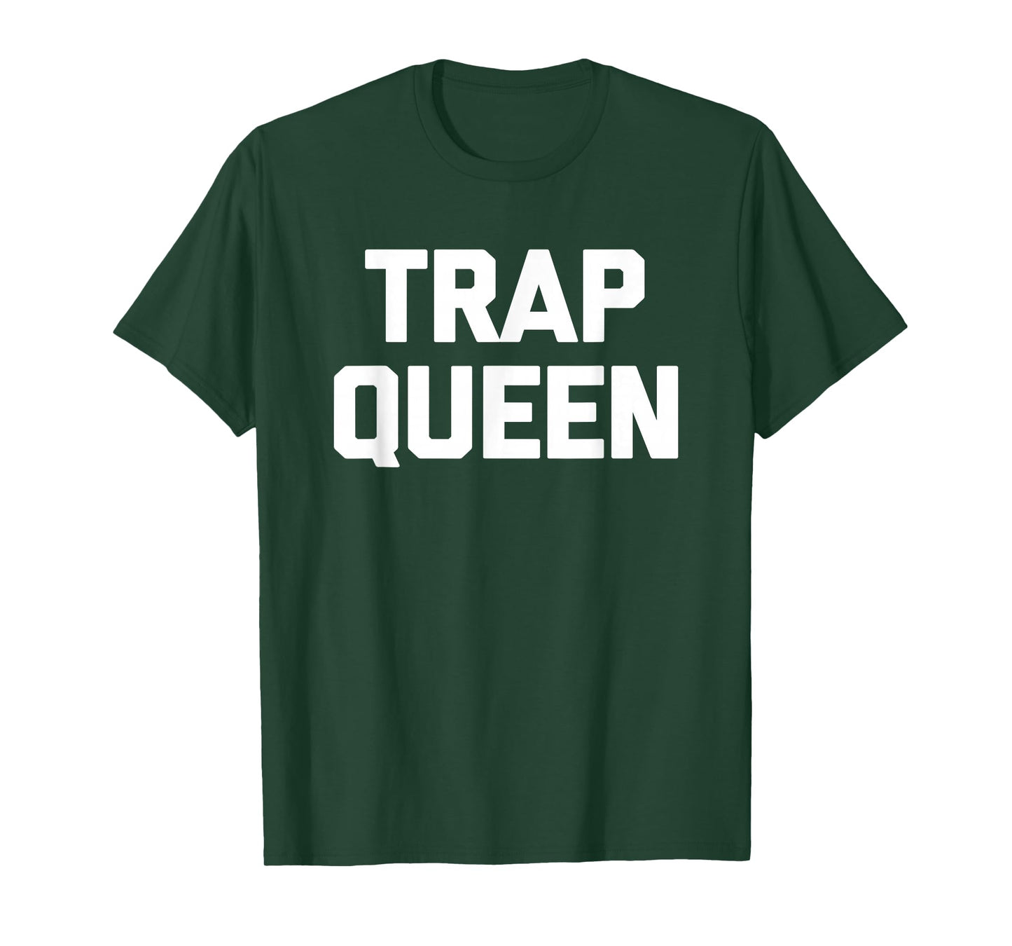 Trap Queen T-Shirt funny saying sarcastic novelty humor cute T-Shirt