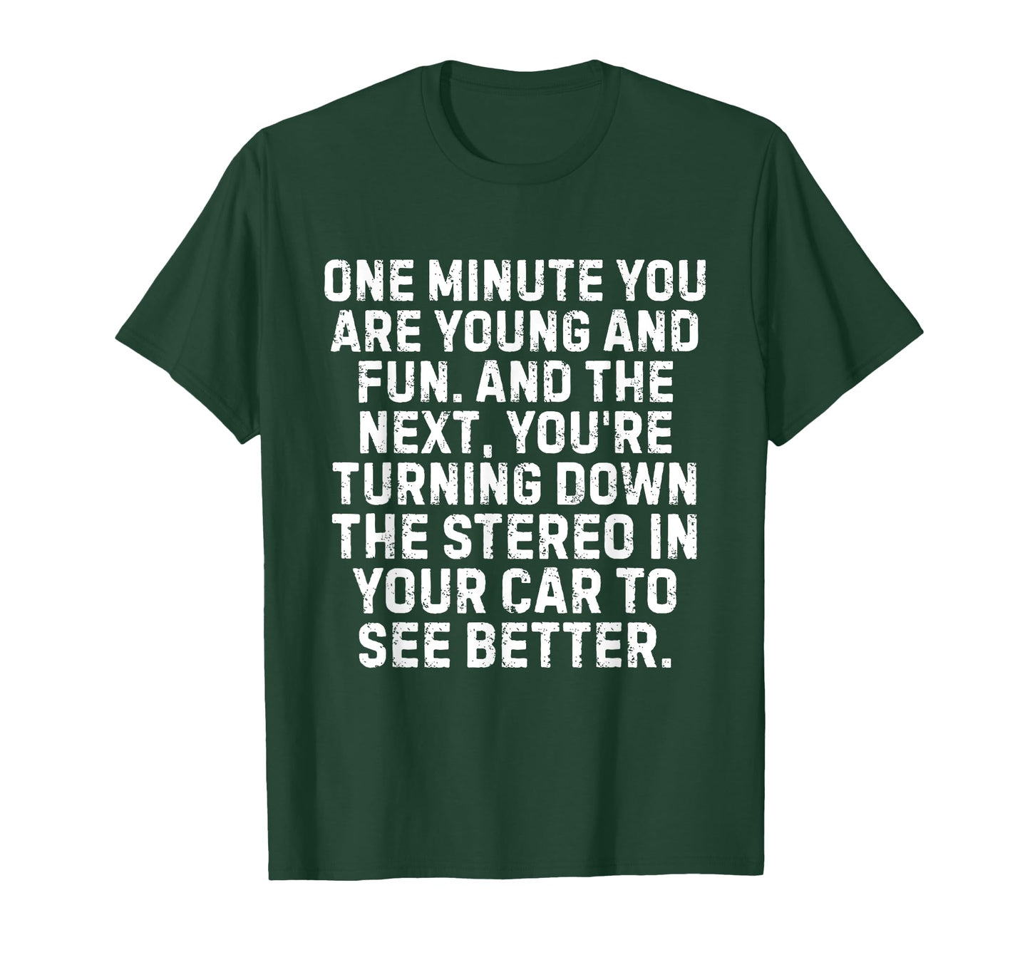 One Minute You're Young And Fun And The Next You're Turning T-Shirt