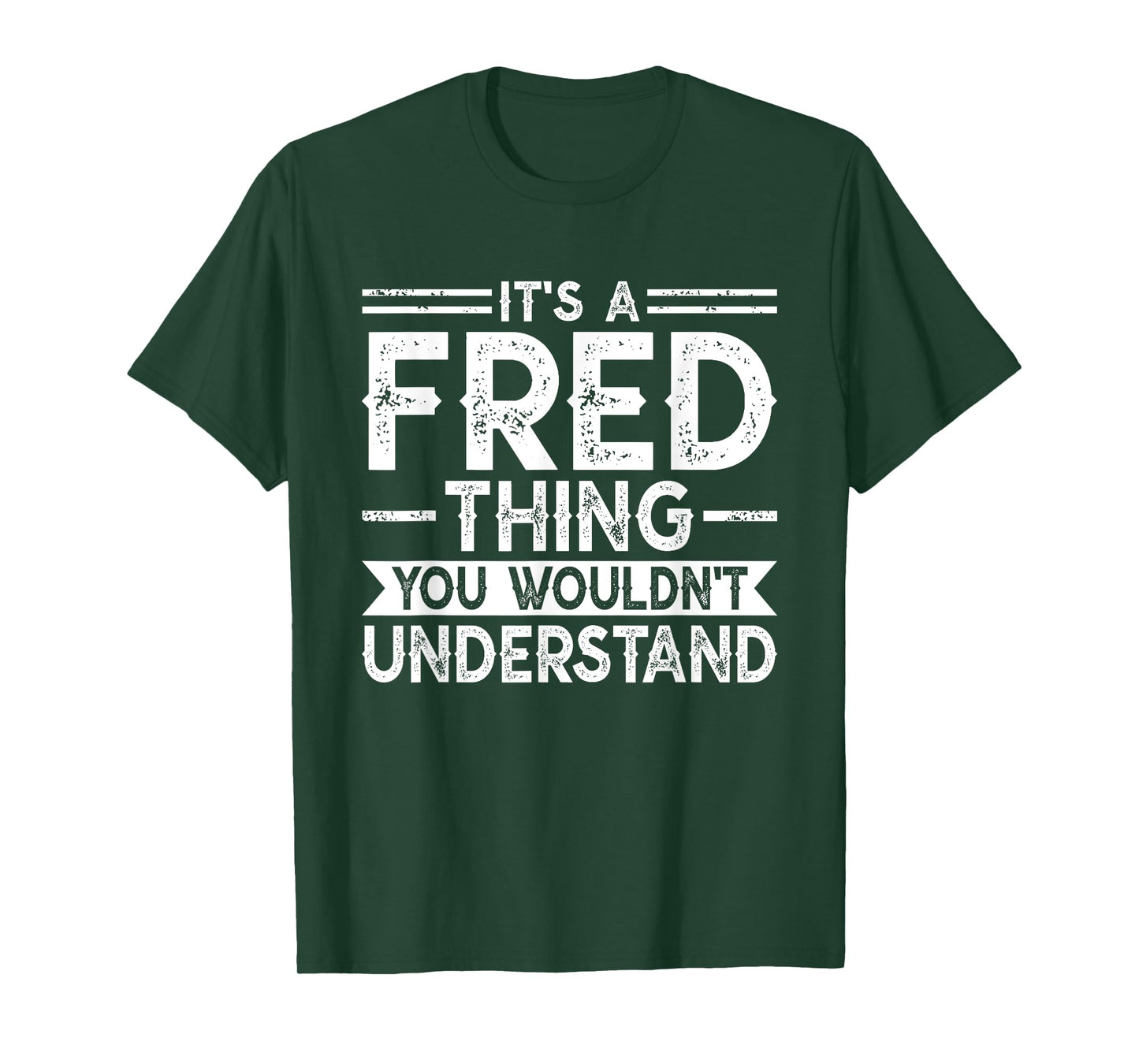 It's A FRED Thing You Wouldn't Understand Family Name T-Shirt