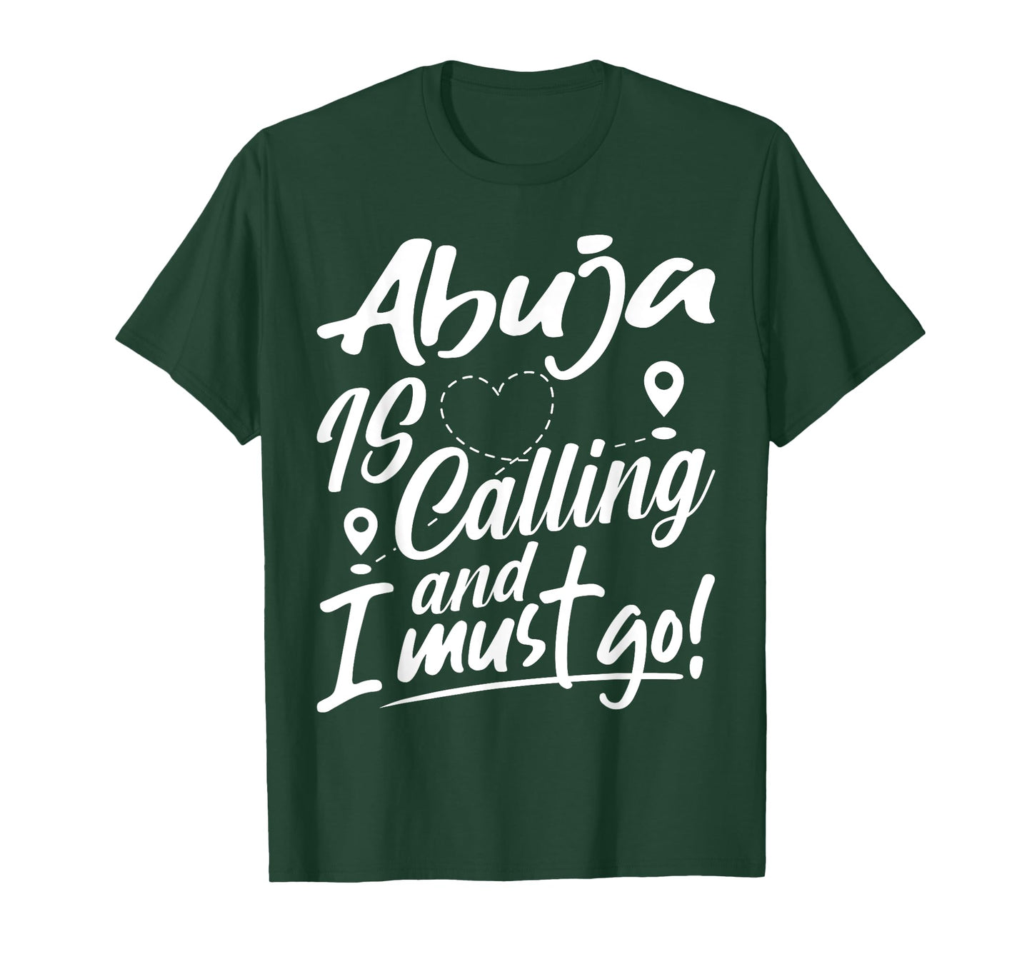 Funny Abuja Is Calling and I Must Go Nigeria Travelling T-Shirt