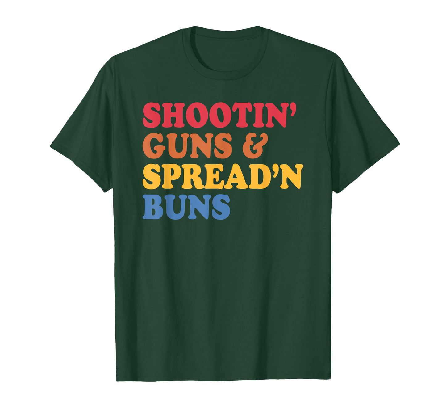 Shootin' Guns & Spread'n Buns T-Shirt