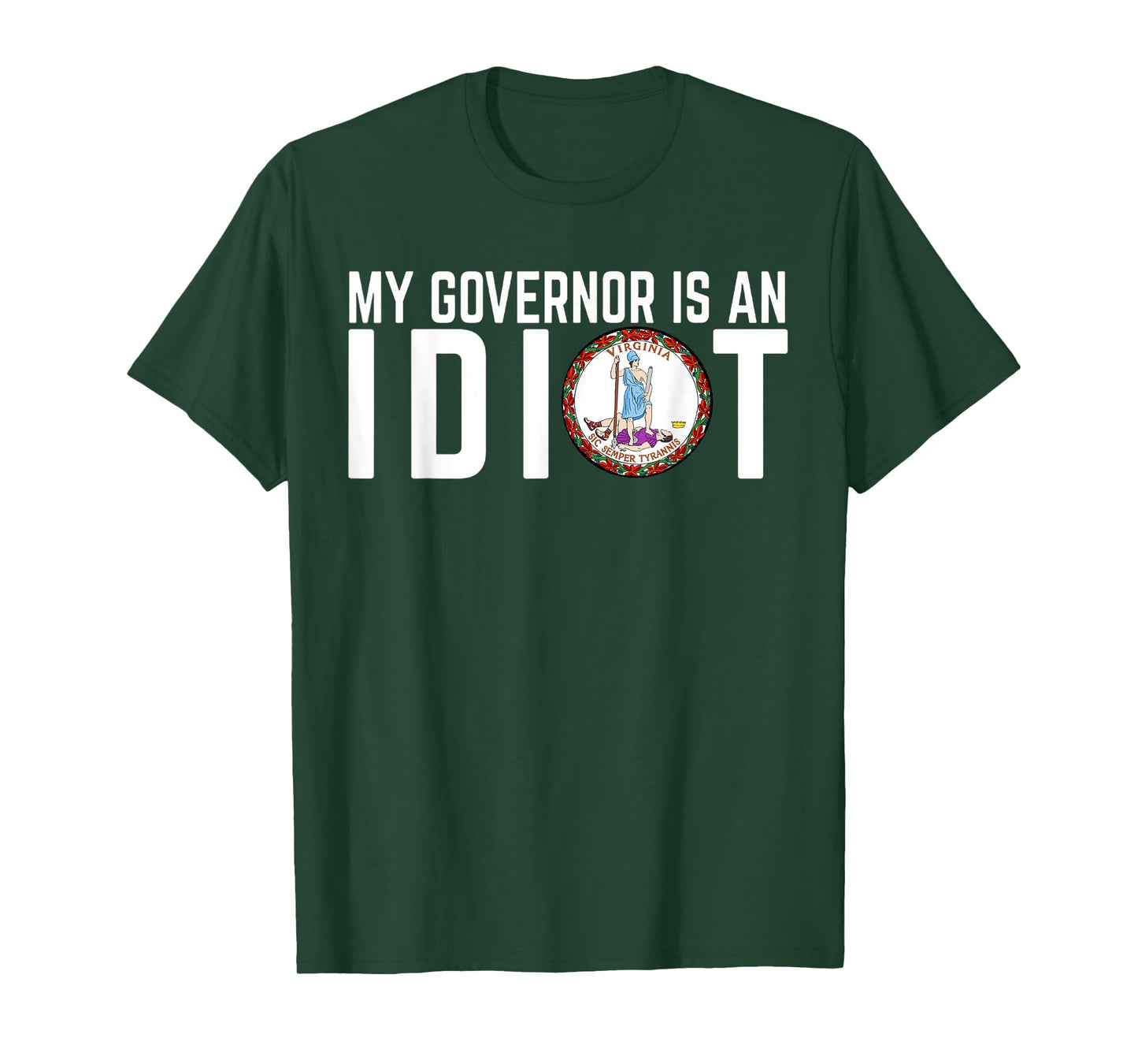 Virginia My Governor Is An Idiot T-Shirt