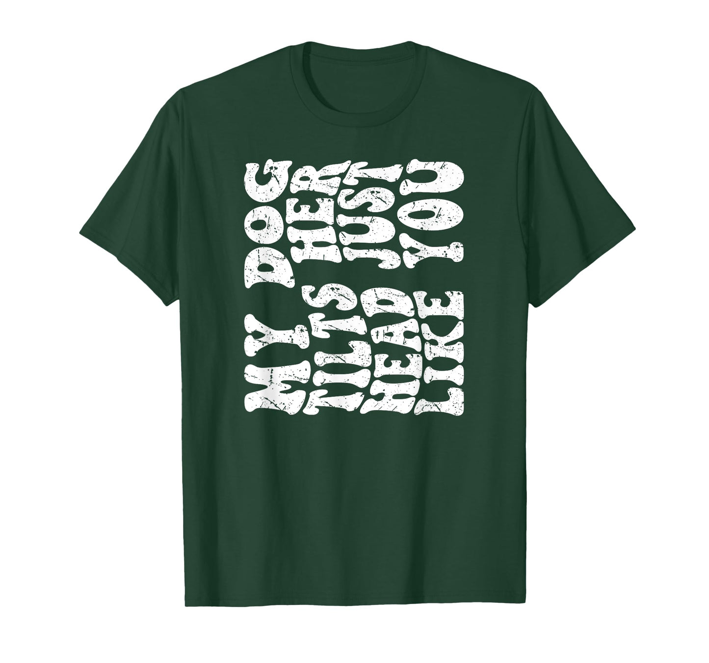 Retro Groovy My Dog Tilts Her Head Just Like You Funny Quote Men Women T-Shirt