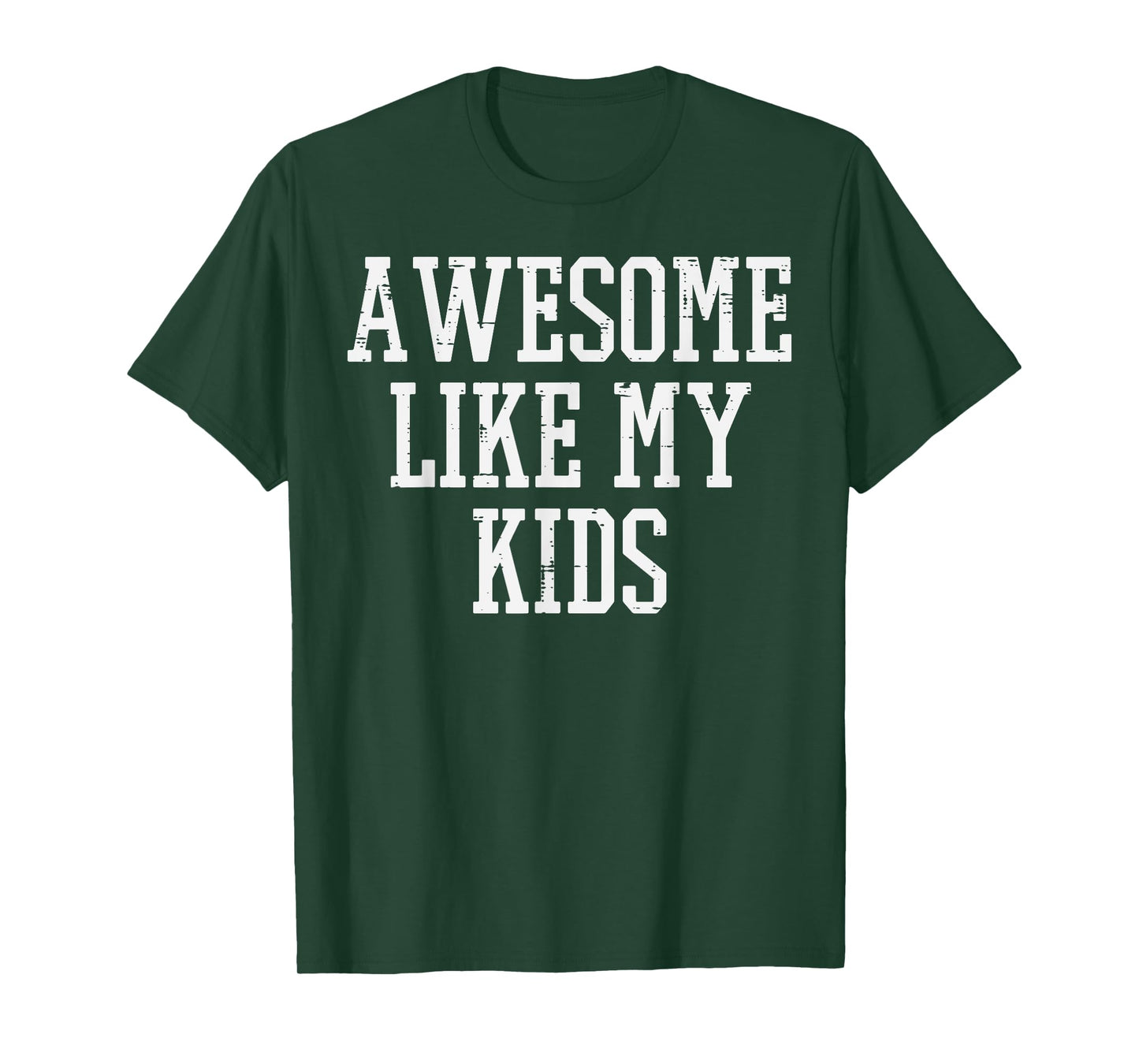 Fathers Day Awesome Like My Kids Dad Daddy Papa Family Men T-Shirt