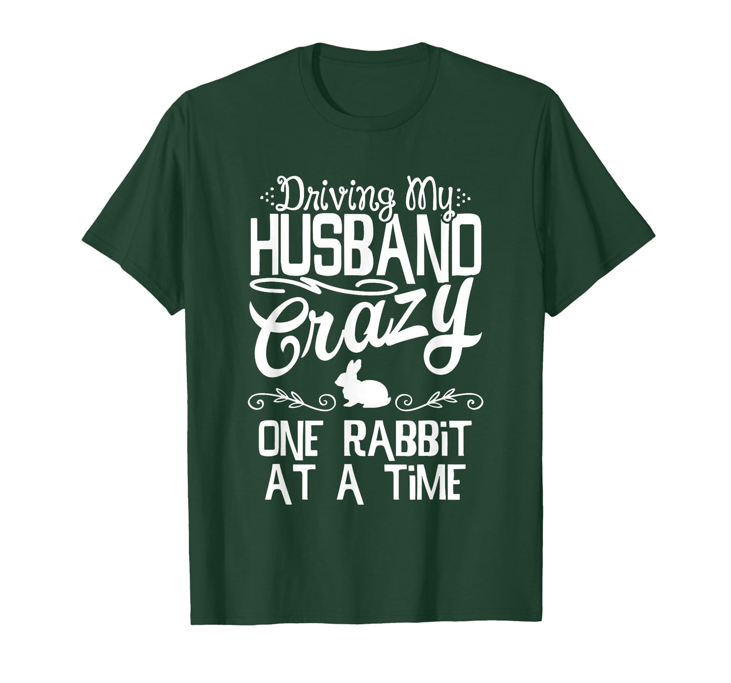 Driving My Husband Crazy One Rabbit At A Time Funny Wife Mom T-Shirt
