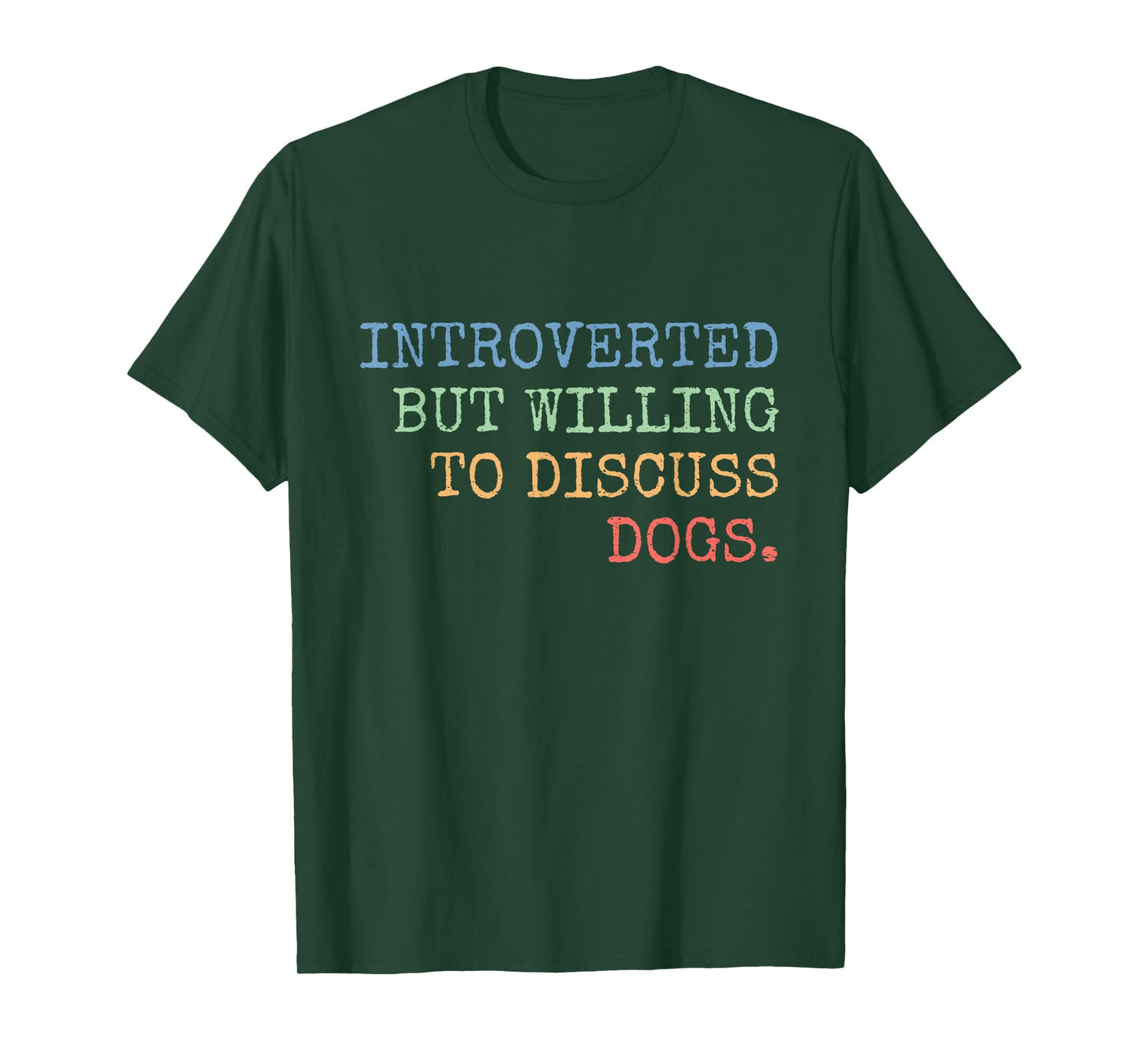 Introverted But Willing To Discuss Dogs Gift T-Shirt