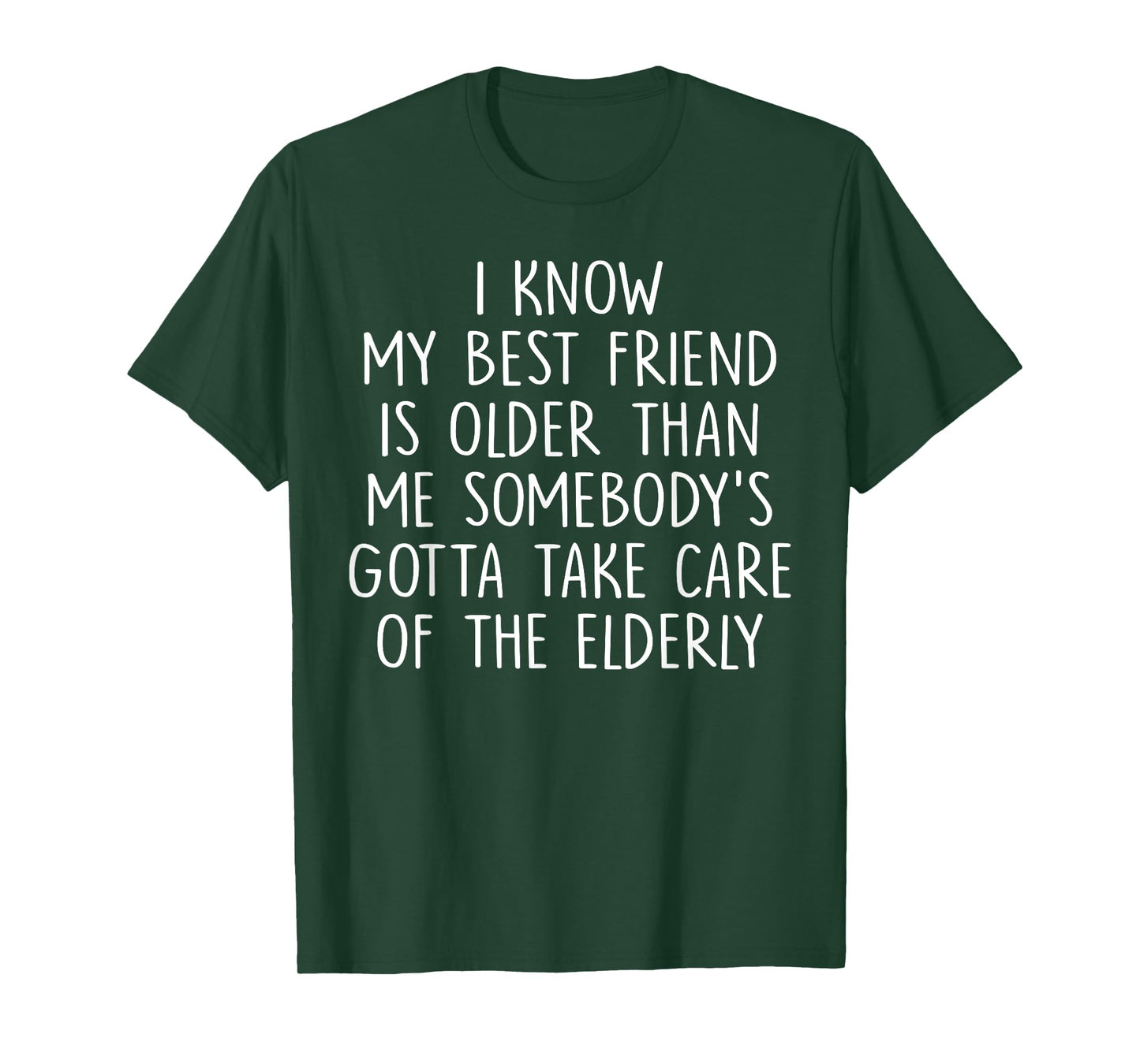 I Know My Best Friend Is Older Than Me Somebody's T-Shirt