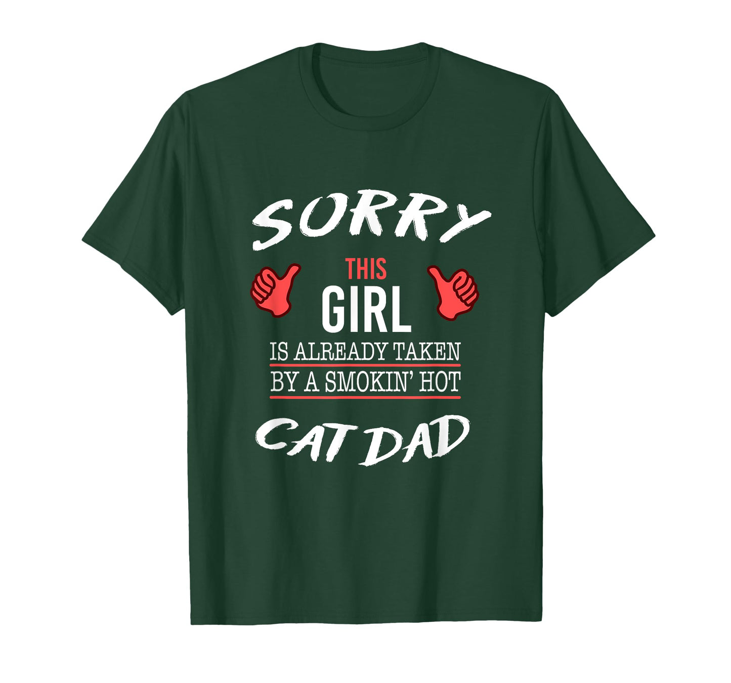 Sorry This Girl Is Taken By Hot Cat Dad Funny T Shirt