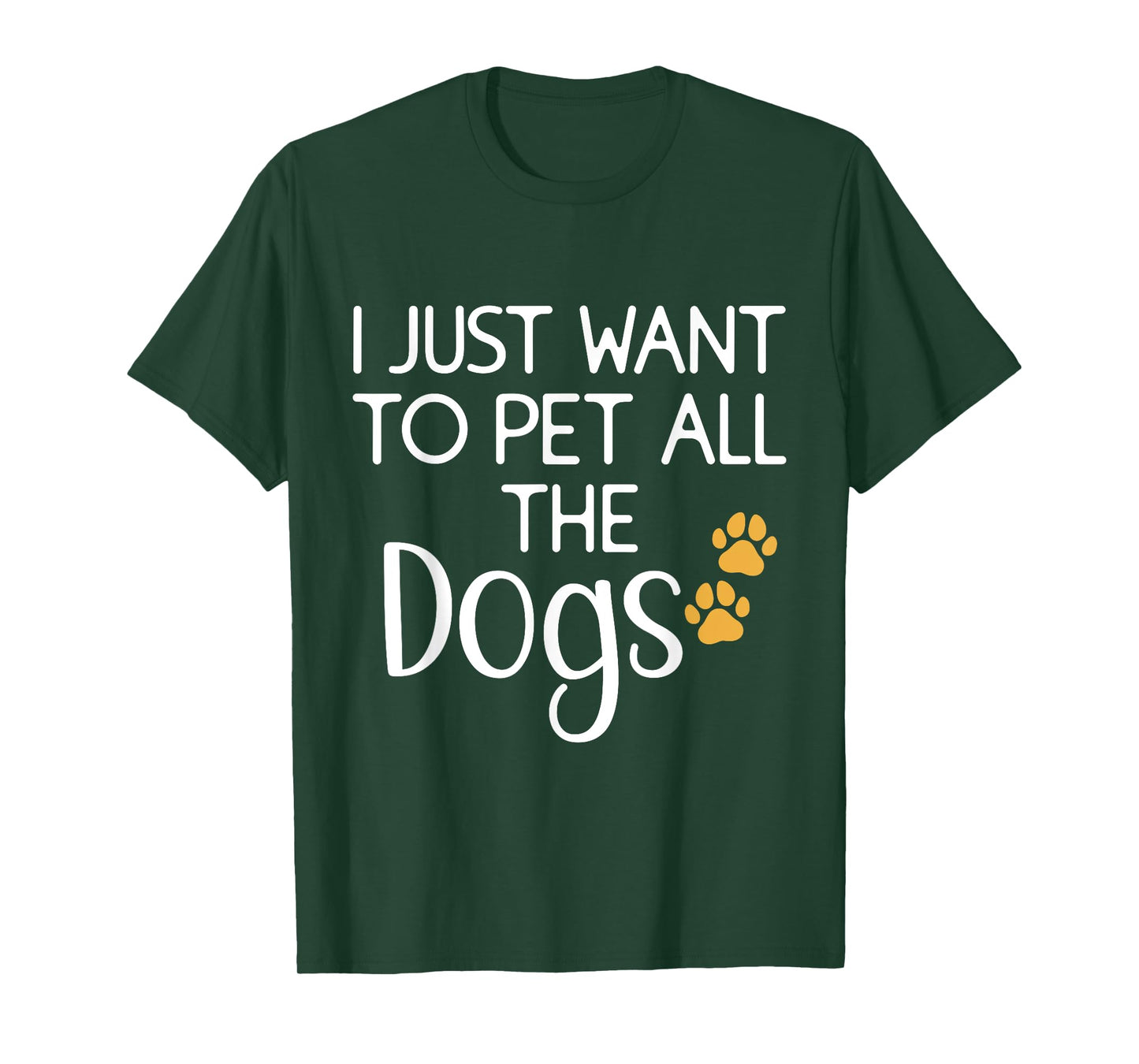 Cute Dog Lover I Just Want To Pet All The Dogs T-Shirt for Men Women Kids