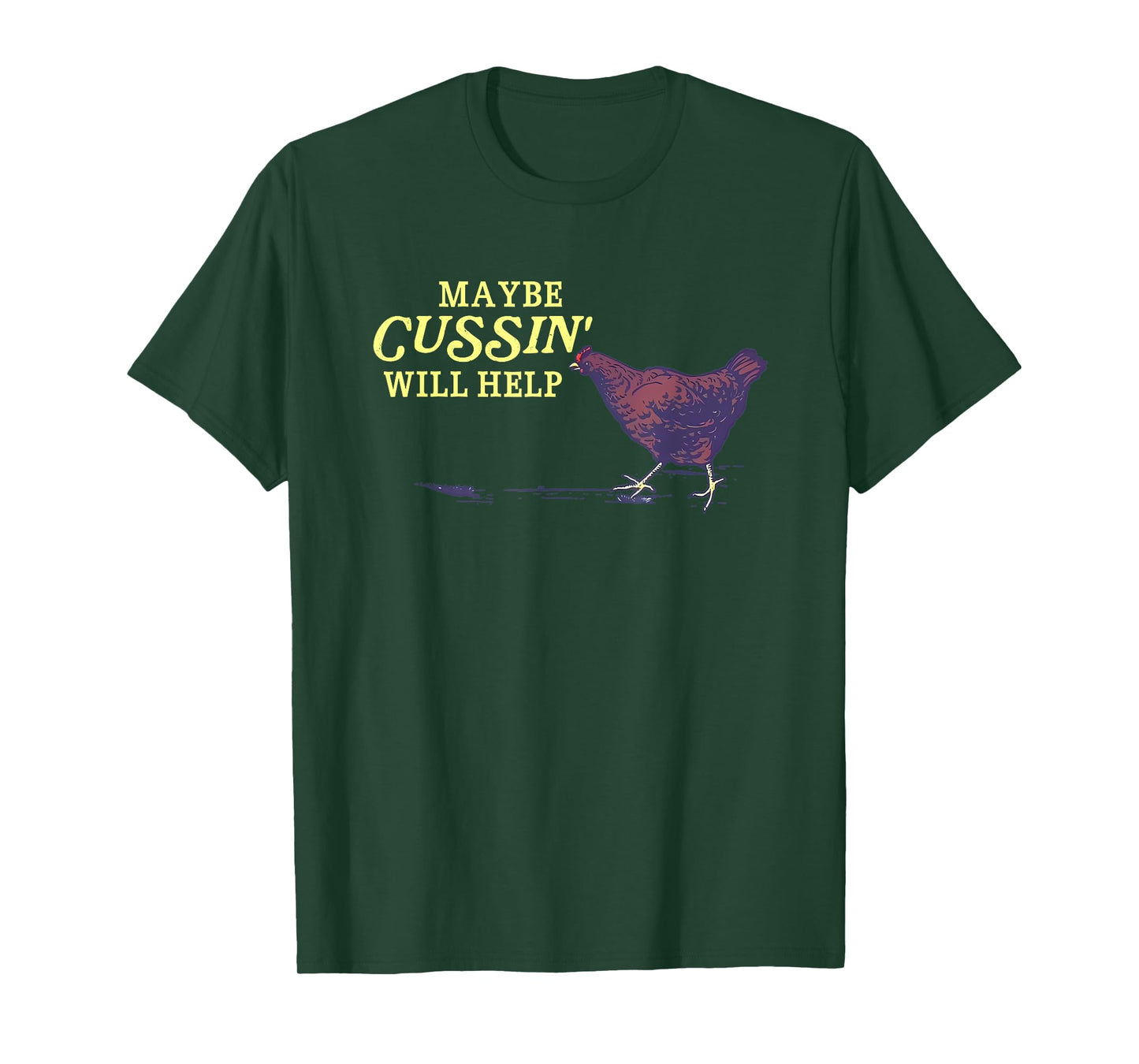 Maybe Cussin' Will Help Funny T-Shirt