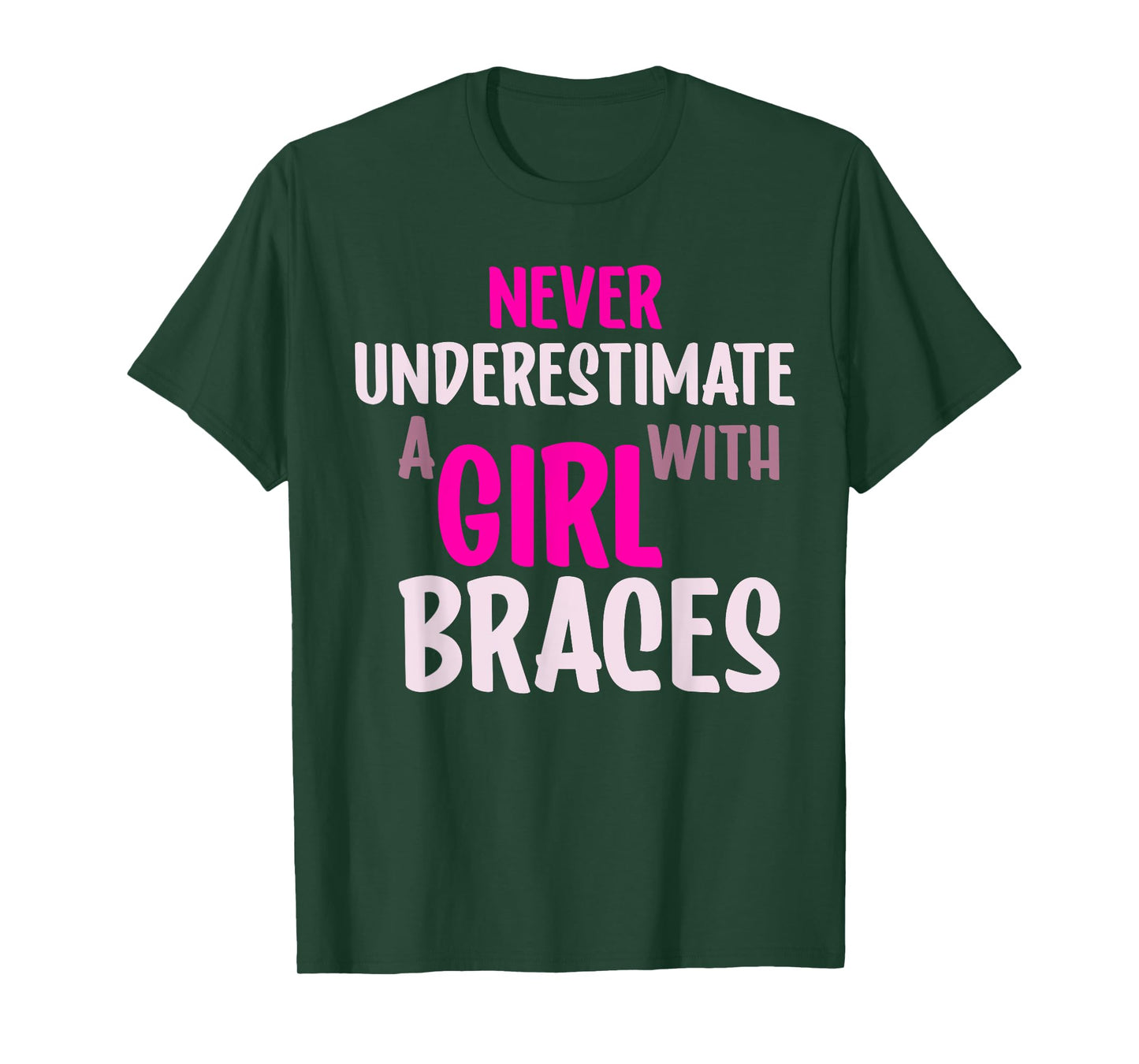 Never Underestimate A Girl With Braces T-Shirt
