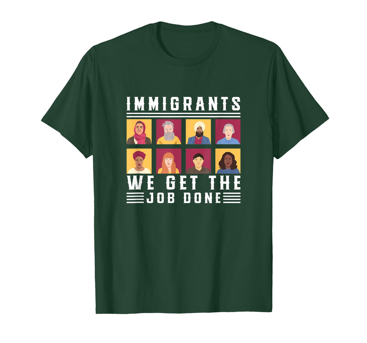 Immigrants We Get The Job Done Expats T-Shirt