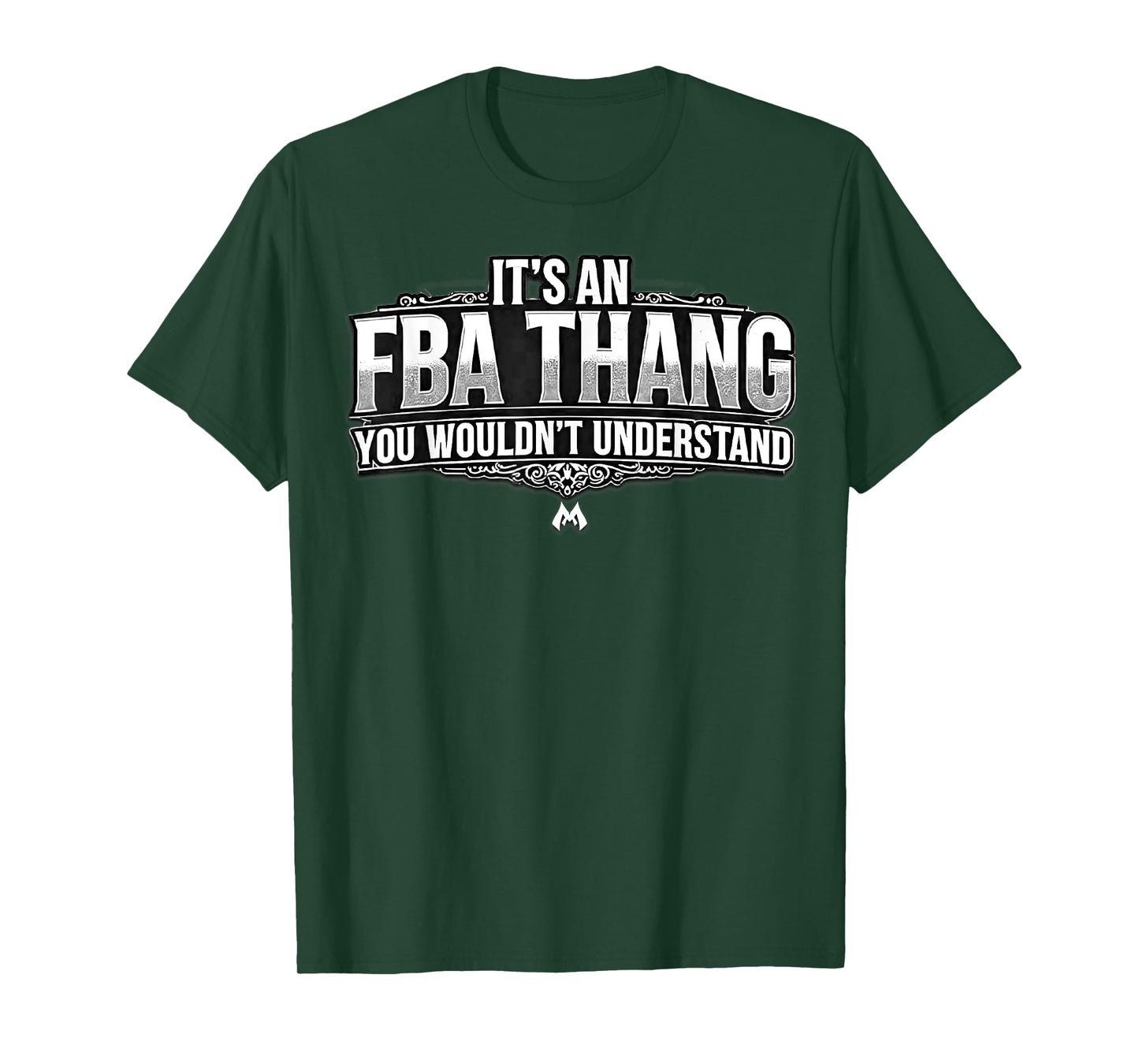 IT'S AN FBA THANG YOU WOULDN'T UNDERSTAND_BW T-Shirt