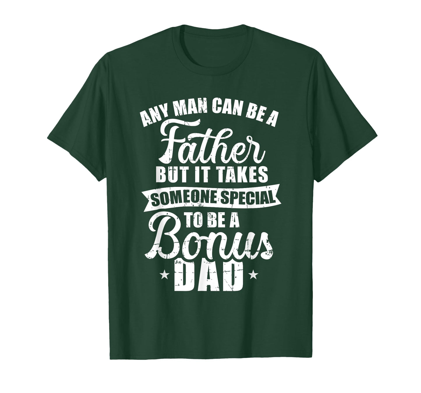 Any man can be a father but someone special bonus dad T-Shirt
