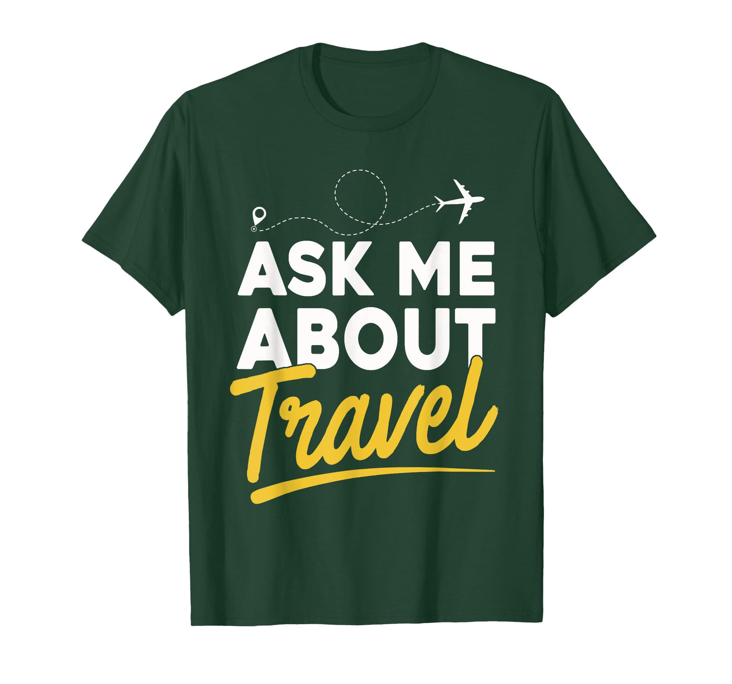 Ask Me About Travel Shirt Traveler Traveling Lover Gift T-Shirt