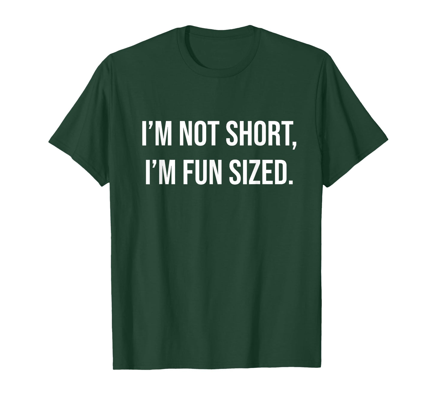 I'm Not Short I'm Fun Sized T-Shirt