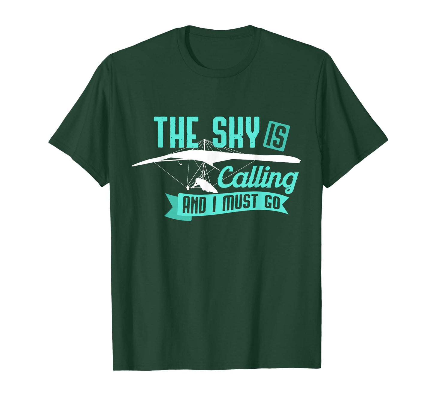 Hang Gliding T Shirt - Sky Is Calling And I Must Go T-Shirt