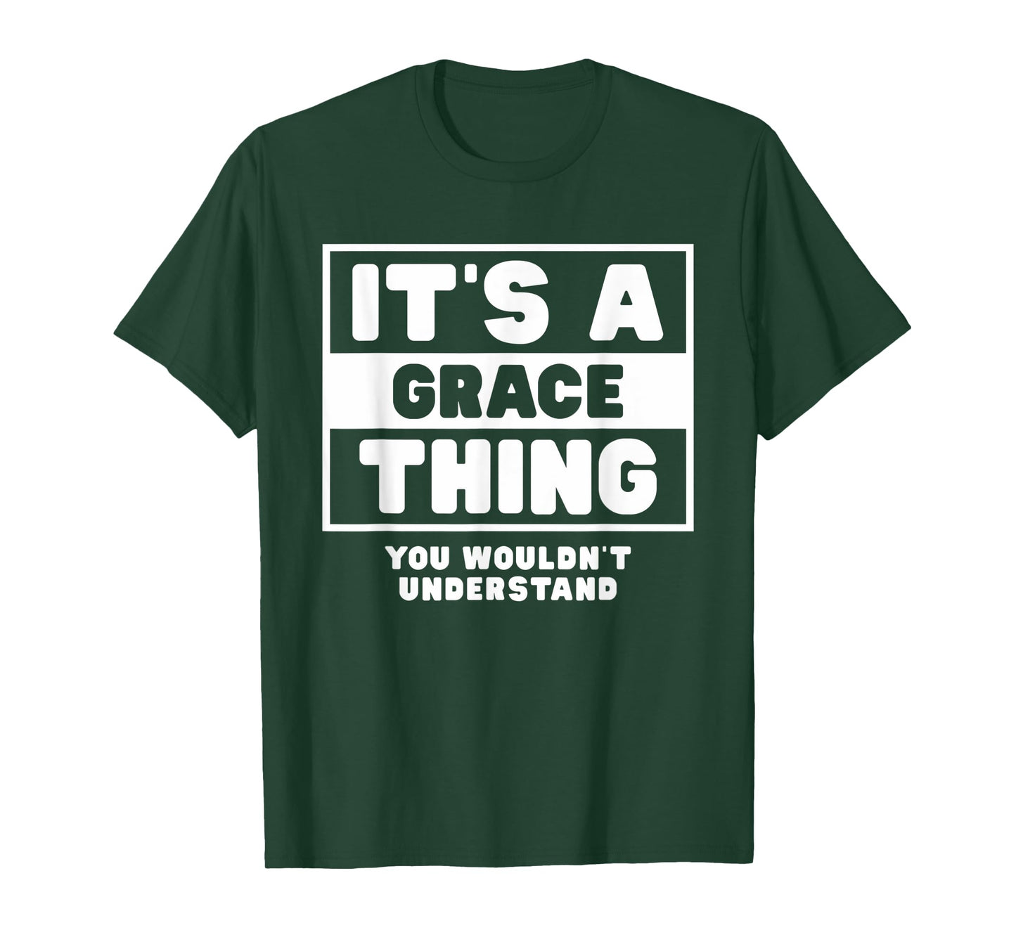 It's A Grace Thing You Wouldn't Understand Grace Name T-Shirt