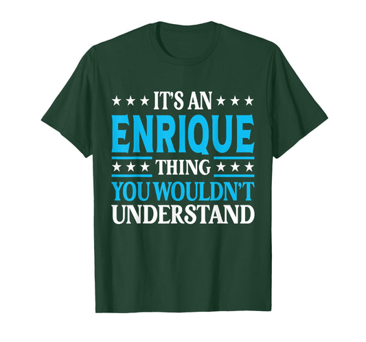 Enrique Thing Personal Name Funny Enrique T-Shirt