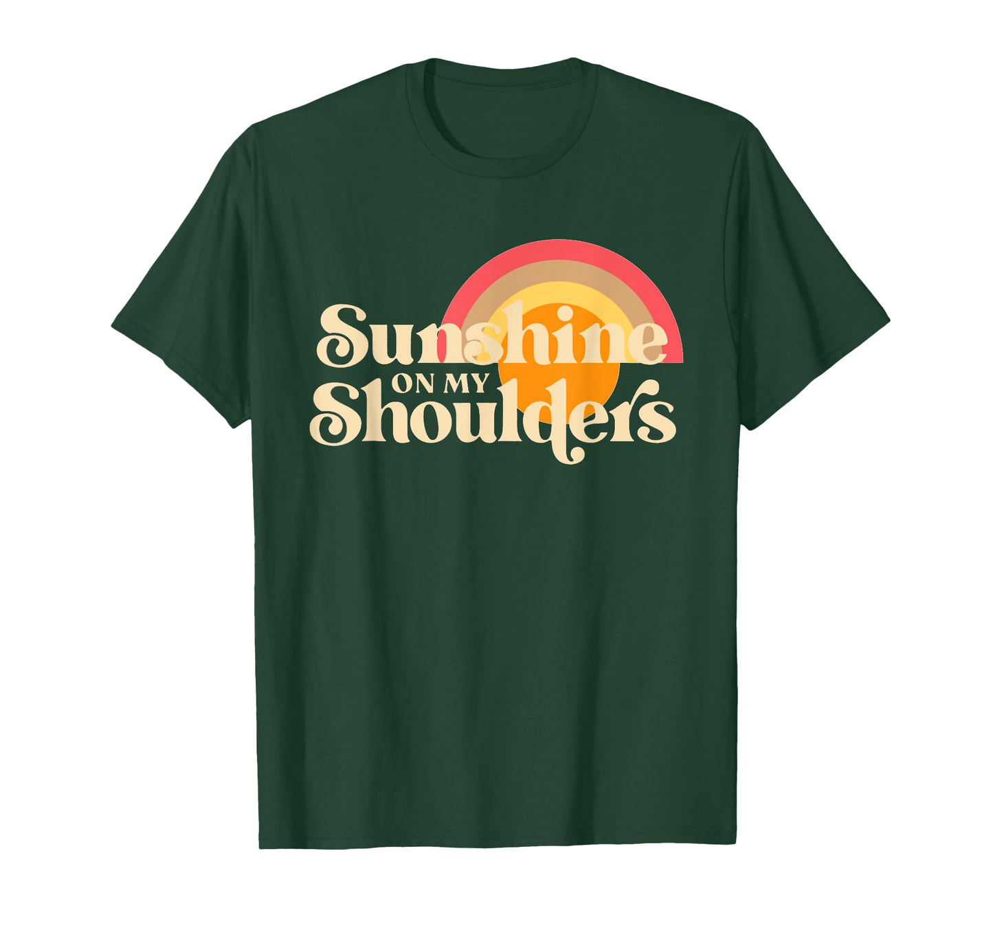 Sunshine On My Shoulders Makes Me Feel Happy Country Music T-Shirt for Men Women Kids
