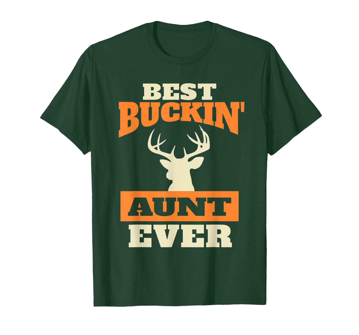 Deer Hunting Aunt - Best Buckin Aunt Ever T-Shirt