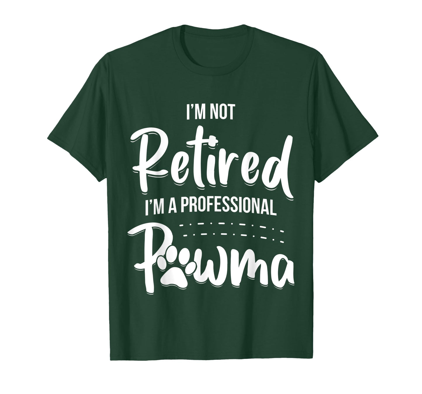 Dog Grandma Shirt I'm Not Retired I'm A Professional Pawma Men Women Kids T-Shirt