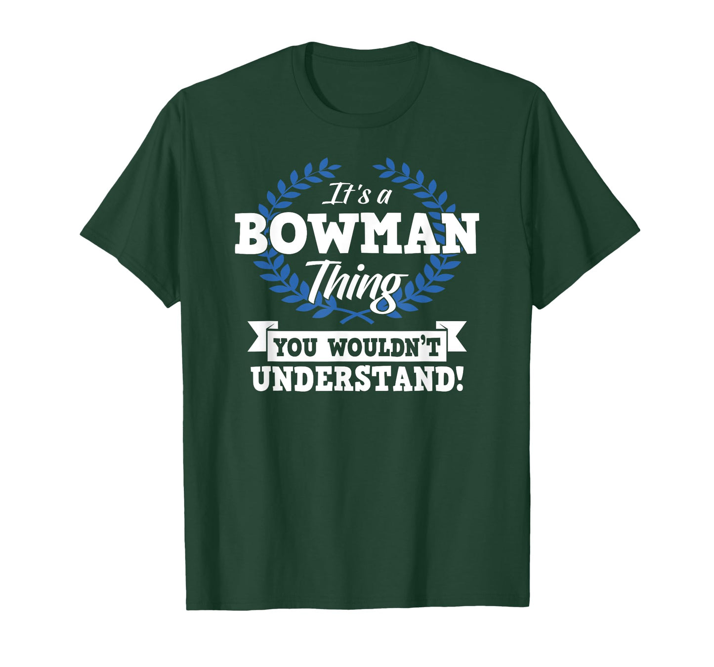 It's A Bowman Thing You Wouldn't Understand Name Shirt T-Shirt
