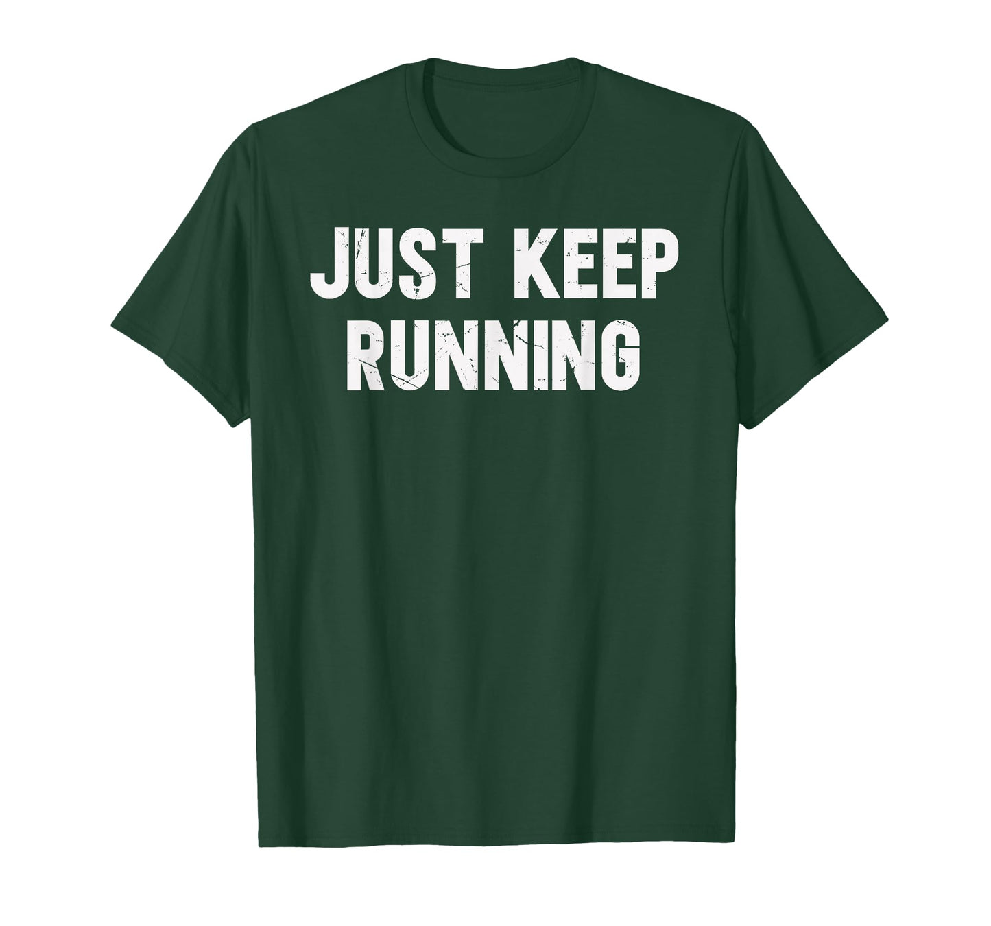 Just Keep Running Lover Of Running Sayings Motivational T-Shirt