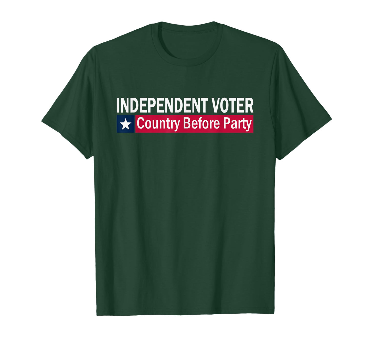 Independent Voter Country Before Party T-Shirt