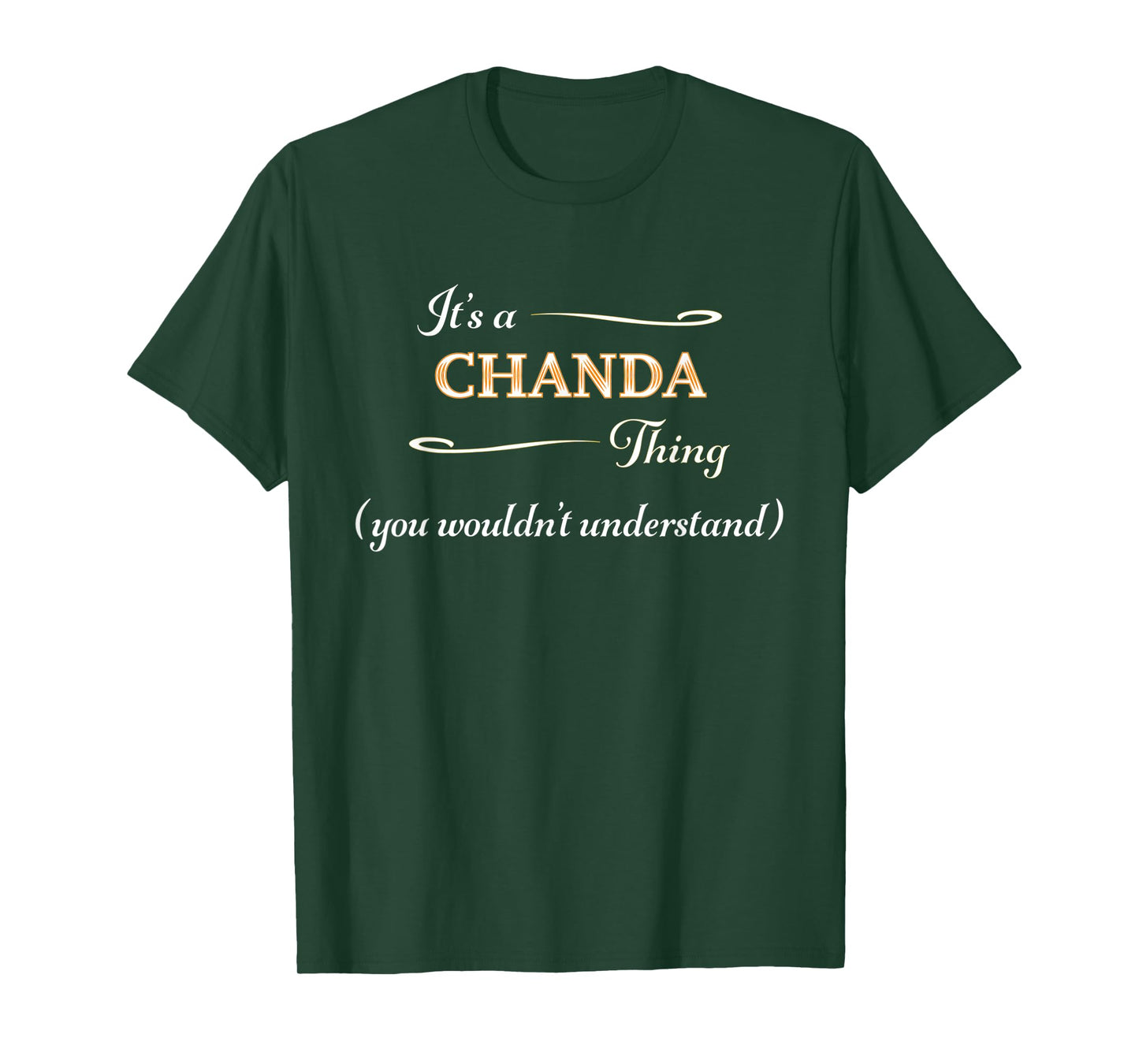 It's a CHANDA Thing, You Wouldn't Understand | Name Gift - T-Shirt