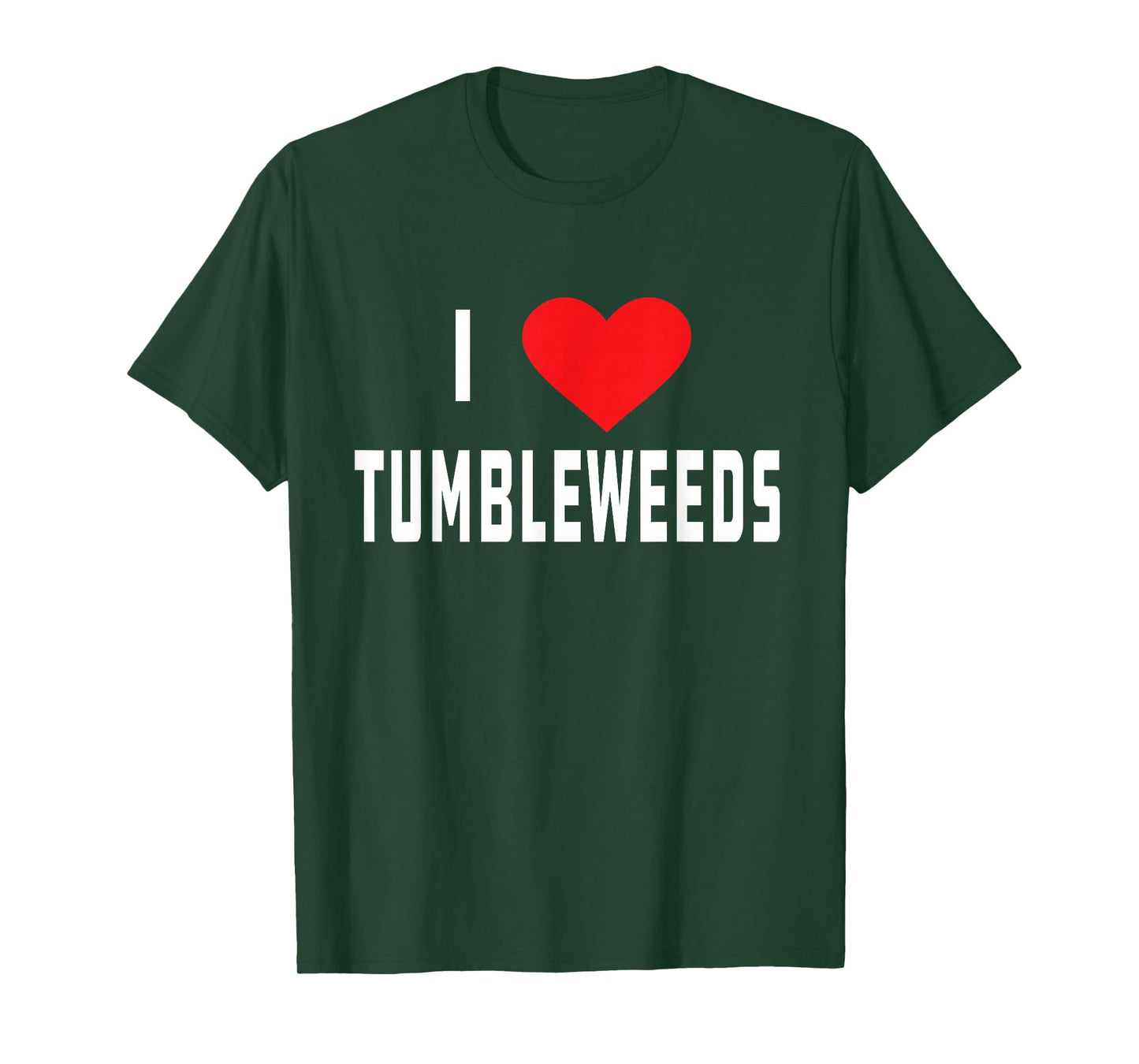 I Love Tumbleweeds | Country T-Shirt