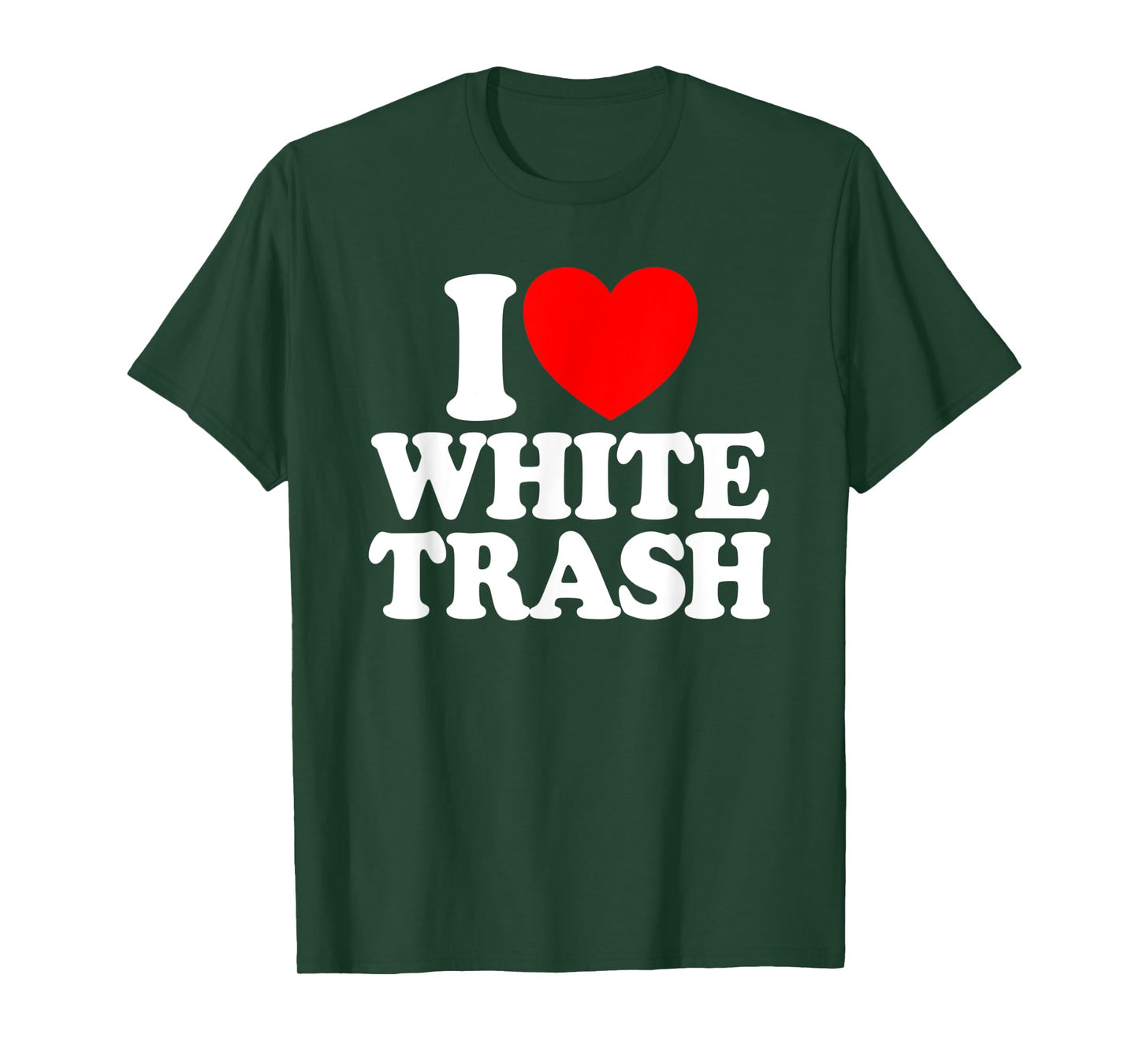 I Love White Trash Funny Redneck I Heart White Trash T-Shirt