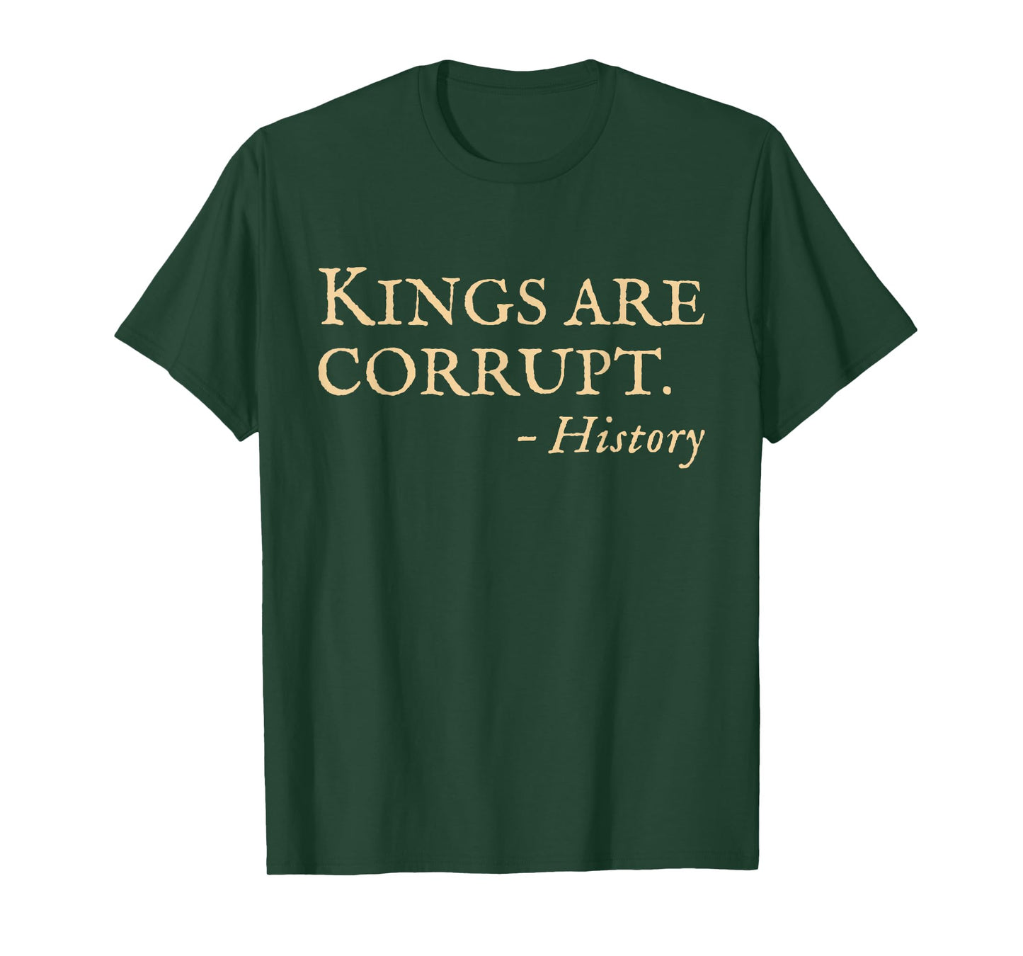 No Kings Protest Funny History Quote T-Shirt