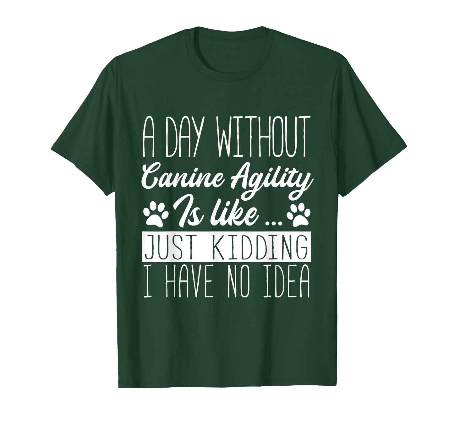 Dog Agility - A Day Without Canine Agility Is Like T-Shirt