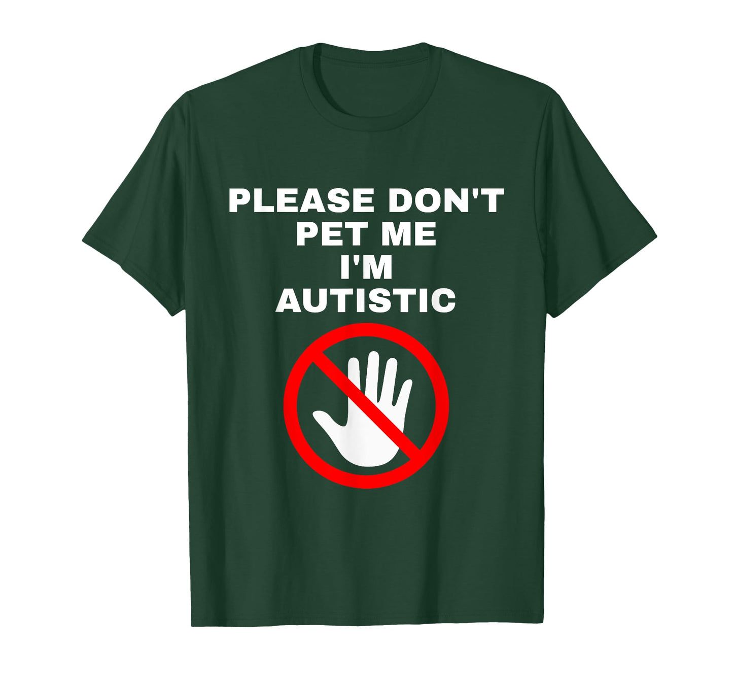 Please Don't Pet Me I'm Autistic Funny T-Shirt