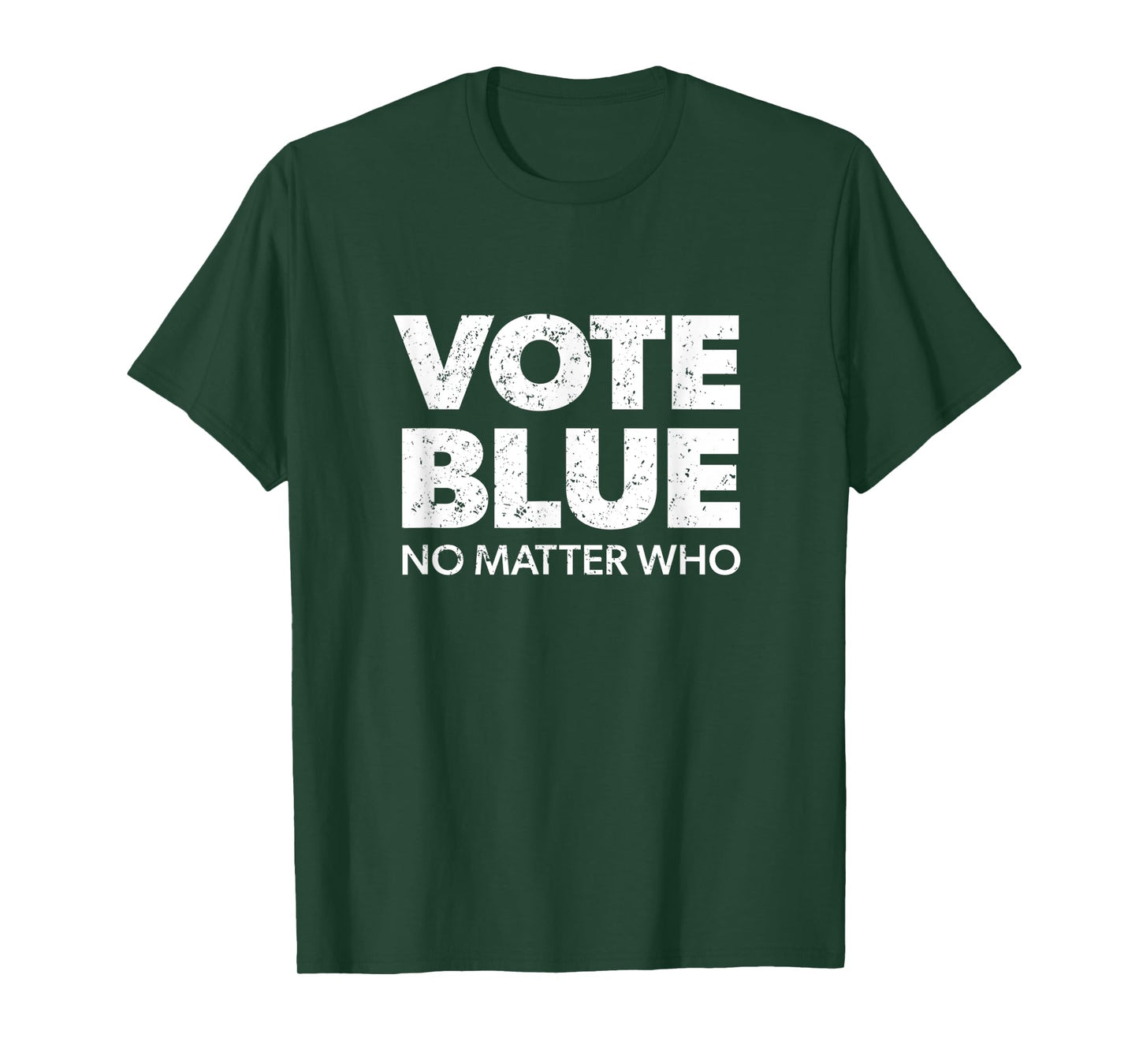 Vote Blue No Matter Who - Democrat Gift Blue T-Shirt