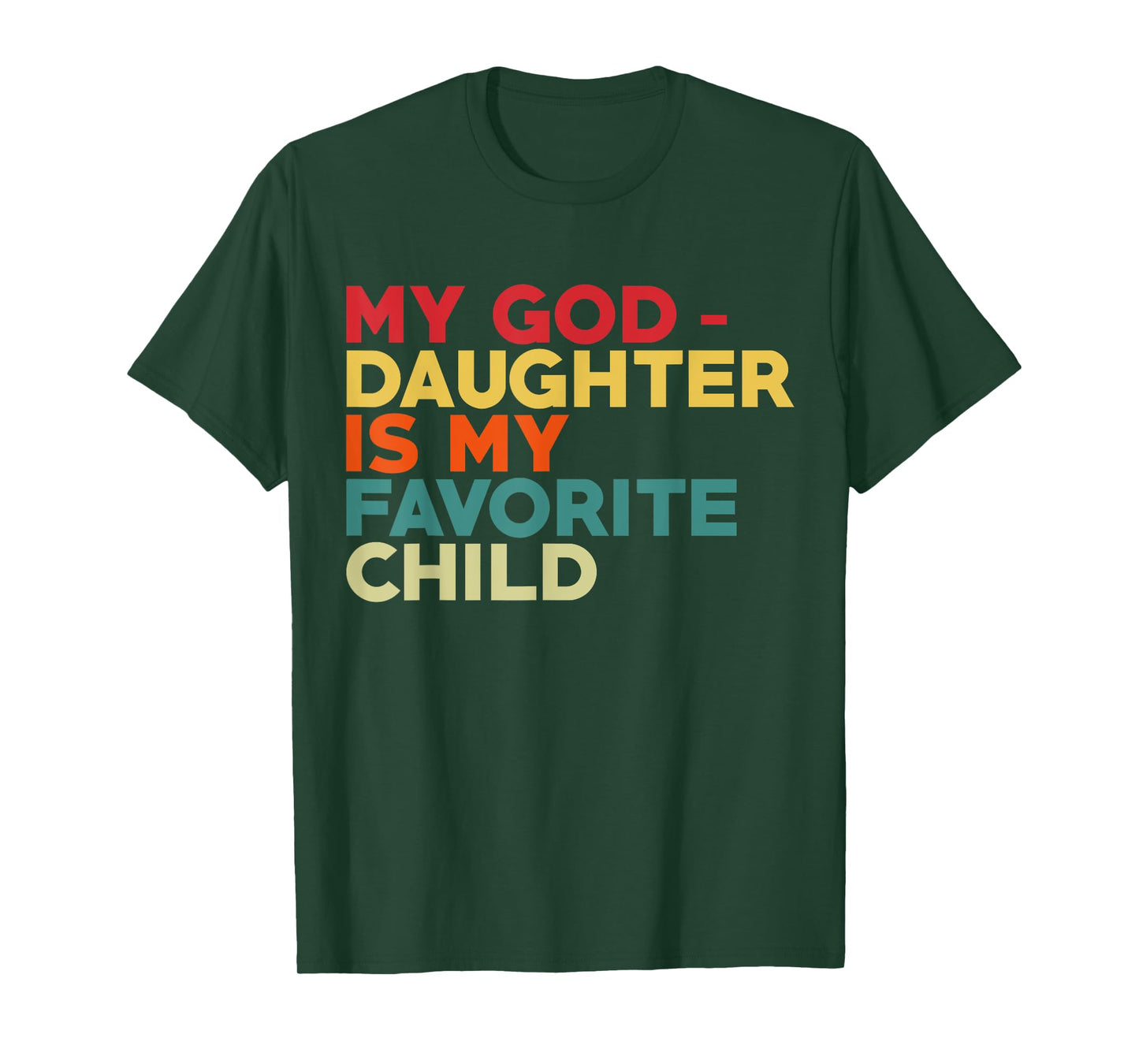My Goddaughter Is My Favorite Child Fathers Day Godfather T-Shirt