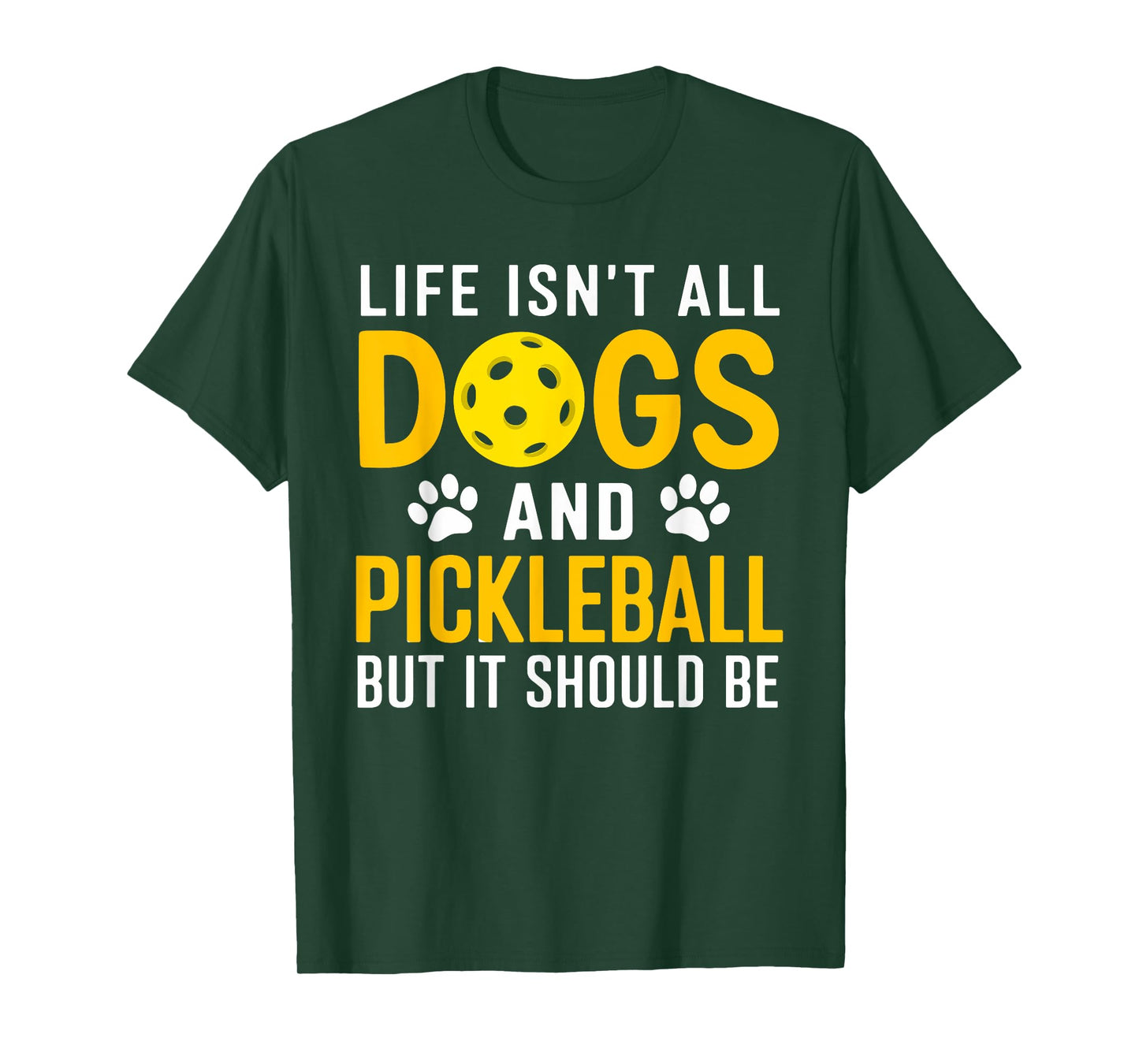 Life Isnt All Dogs And Pickleball Pickle Ball Women Men Kids T-Shirt